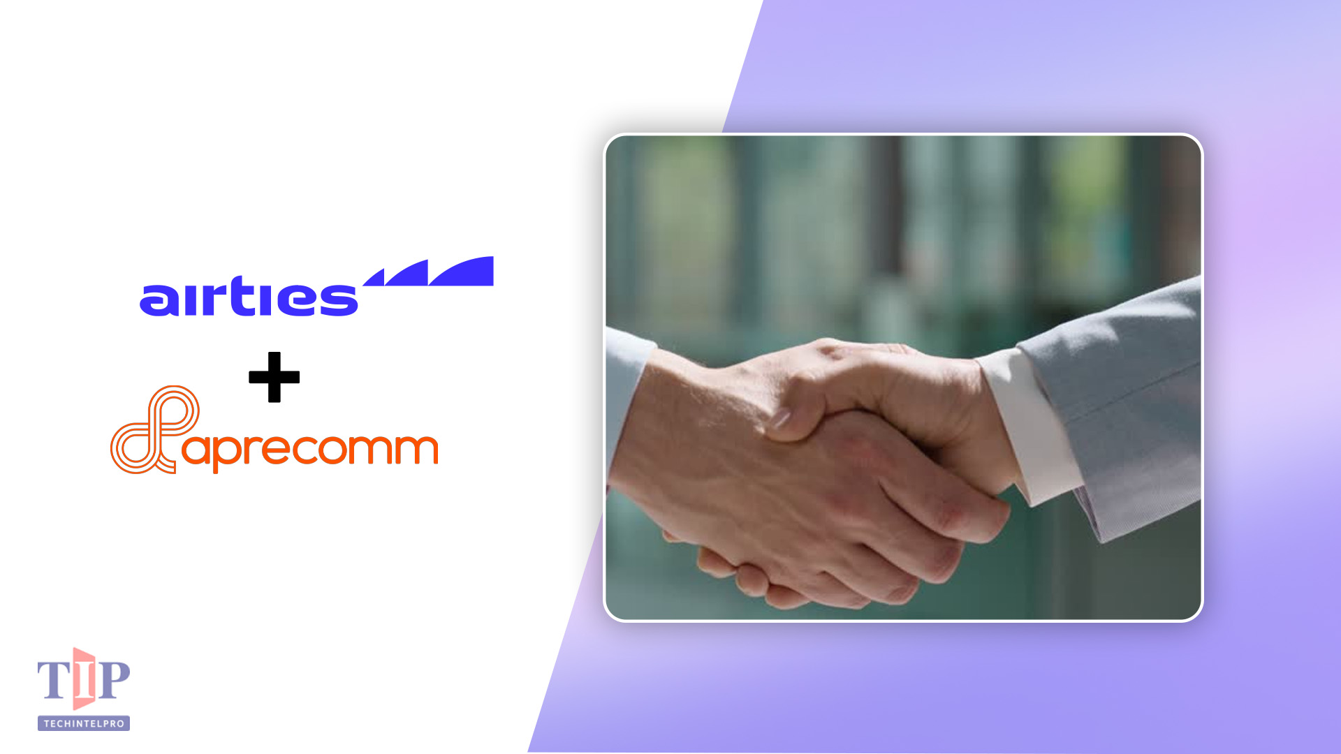 Airties to Acquire Aprecomm to Expand AI Broadband Solutions