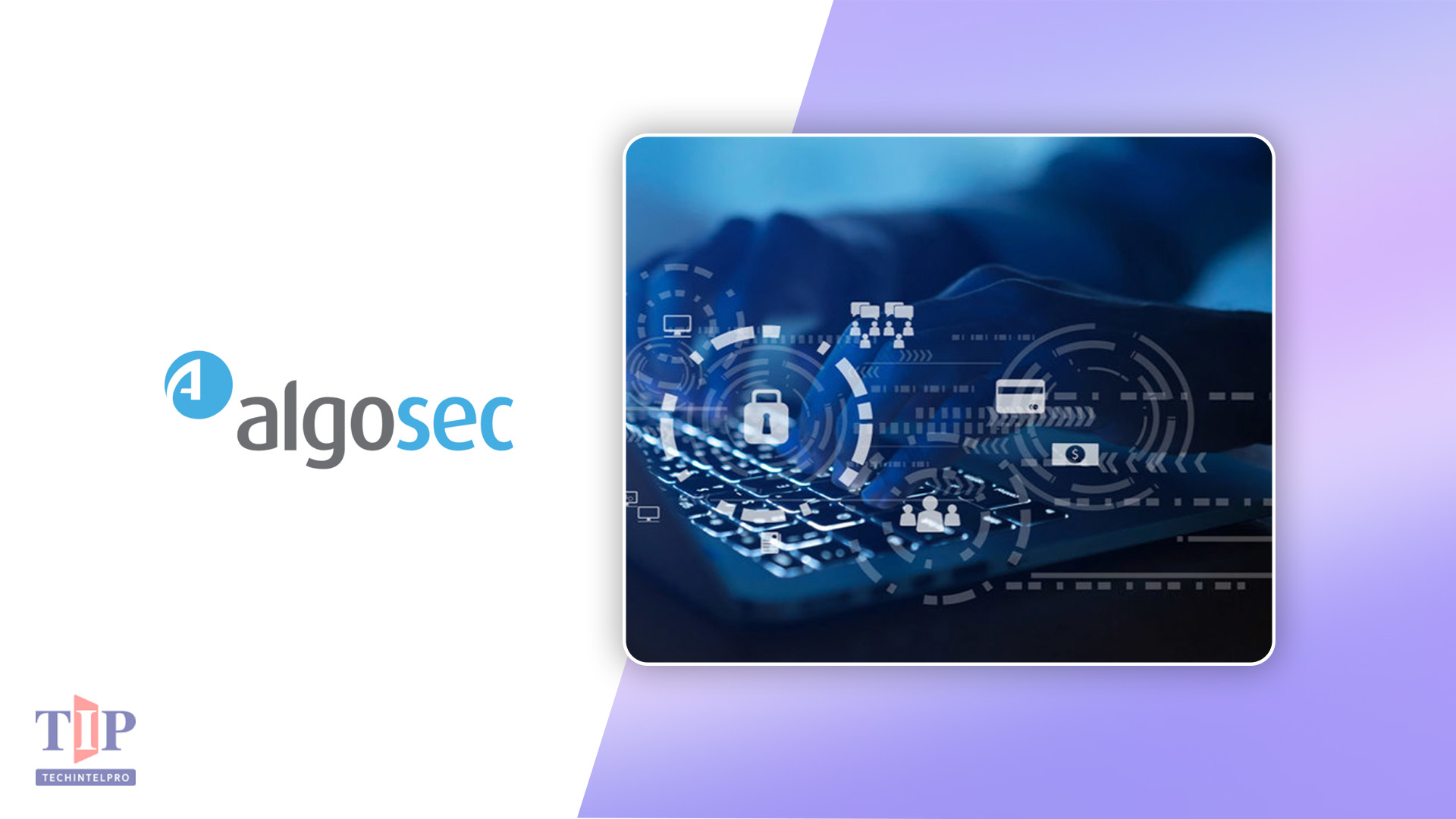 AlgoSec Horizon A33.30 Unifies Security, Accelerates Application Delivery with AI Automation