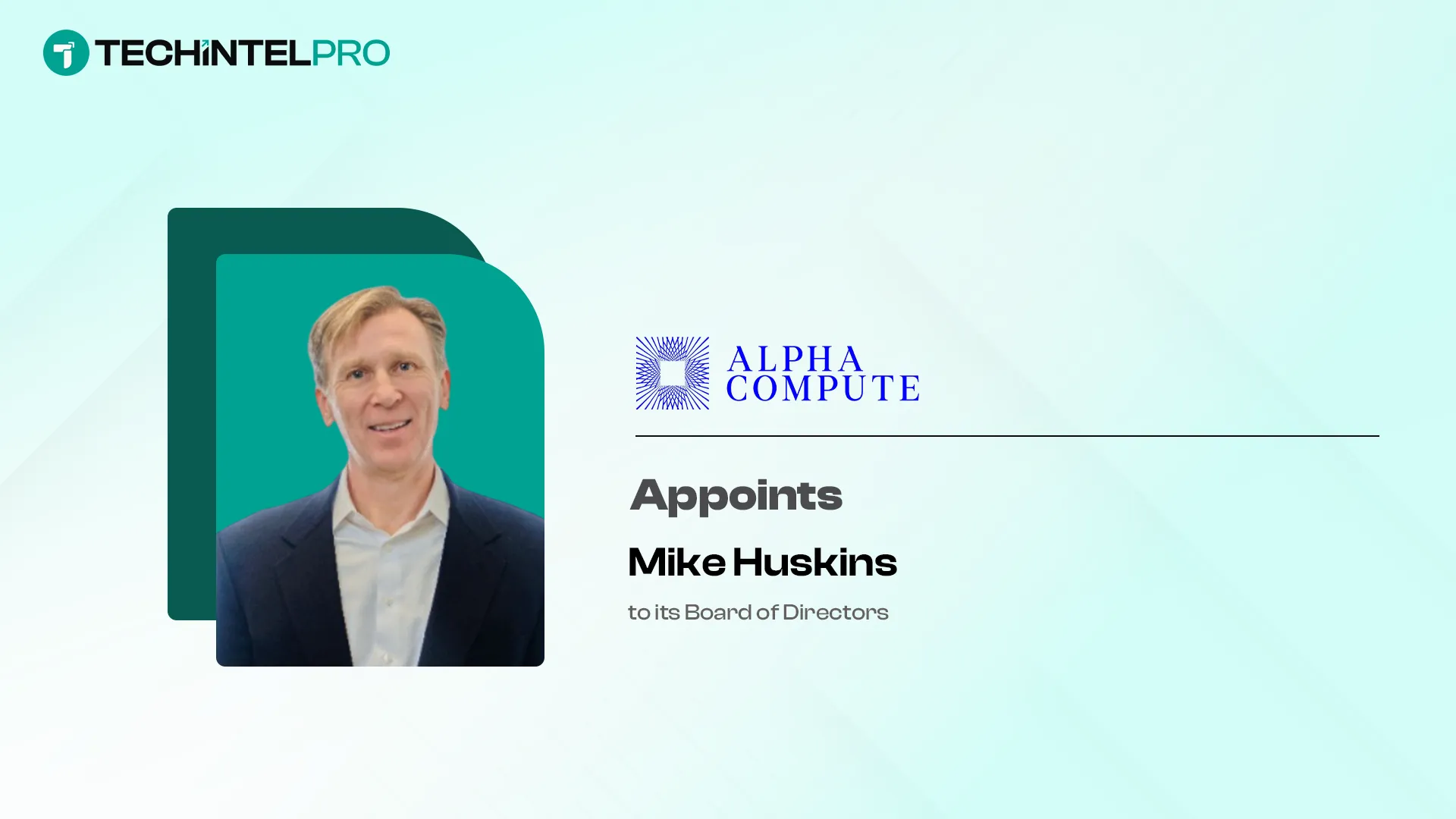 Alpha Compute Appoints Former Twilio Senior Leader Mike Huskins to Board of Directors