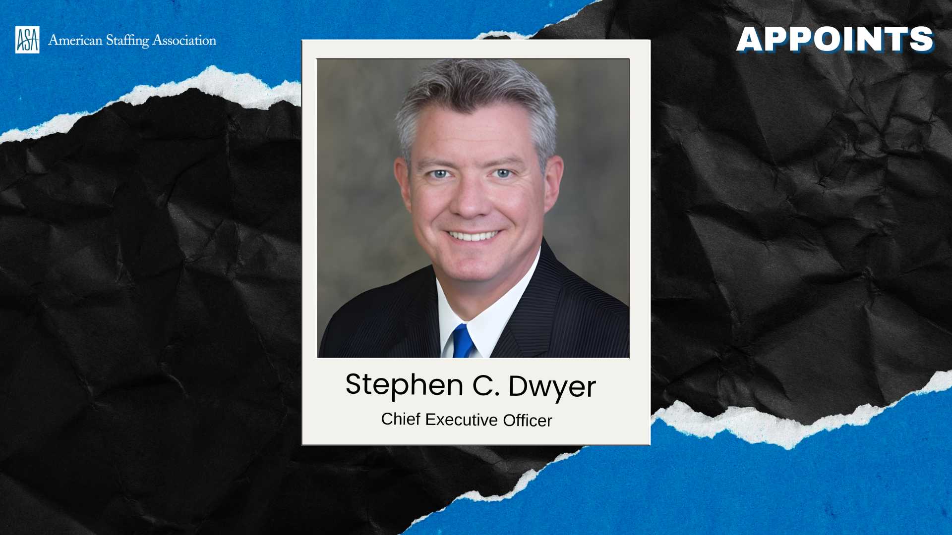 Stephen C. Dwyer Named CEO of American Staffing Association