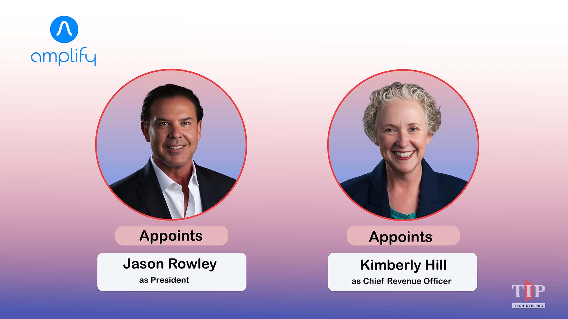 Amplify Expands Leadership Roster with New President and Chief Revenue Officer