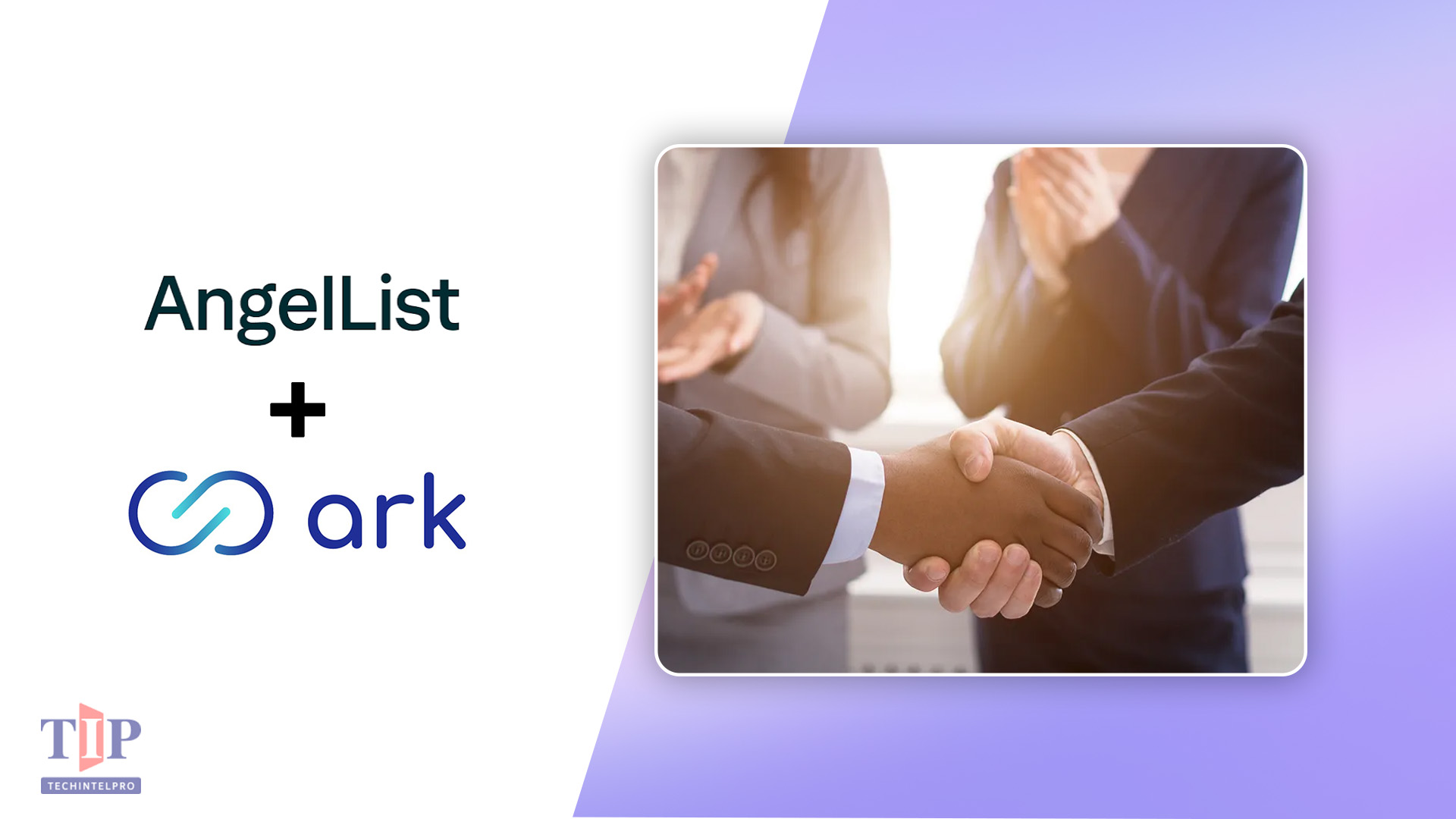 AngelList Acquires Ark to Build Comprehensive Private Markets Platform