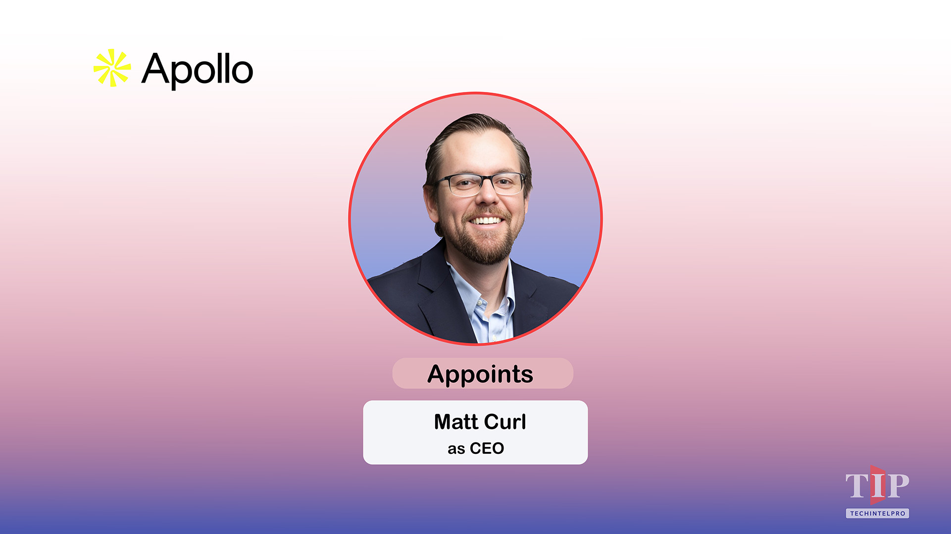 Apollo.io Names Matt Curl CEO; Founder Tim Zheng Becomes Chairman