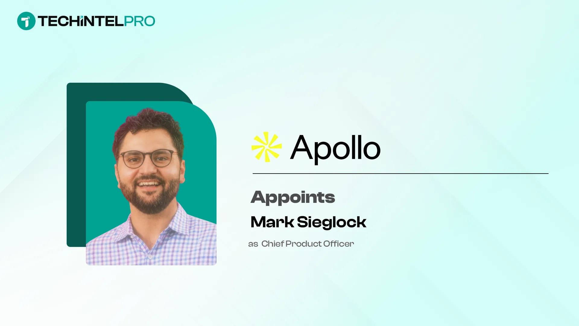 Apollo Appoints Mark Sieglock as Chief Product Officer