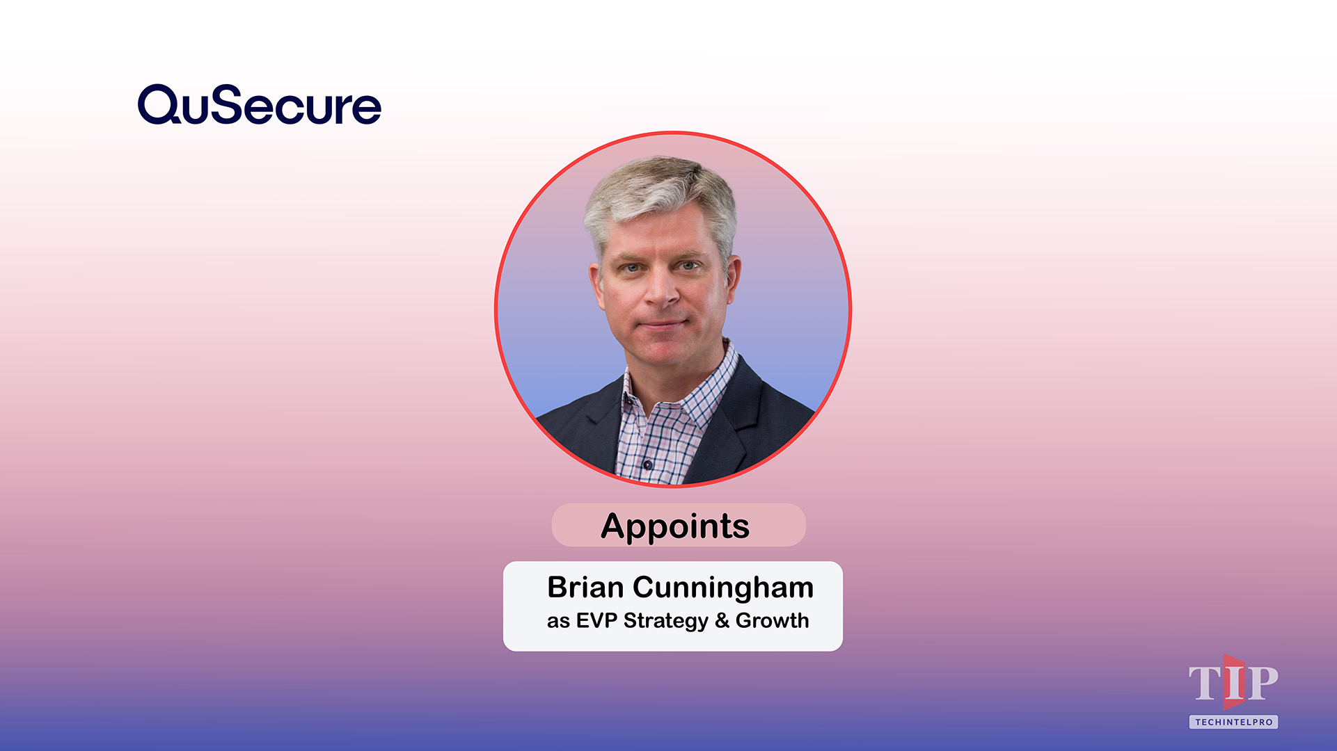 QuSecure Names Brian Cunningham EVP Strategy & Growth