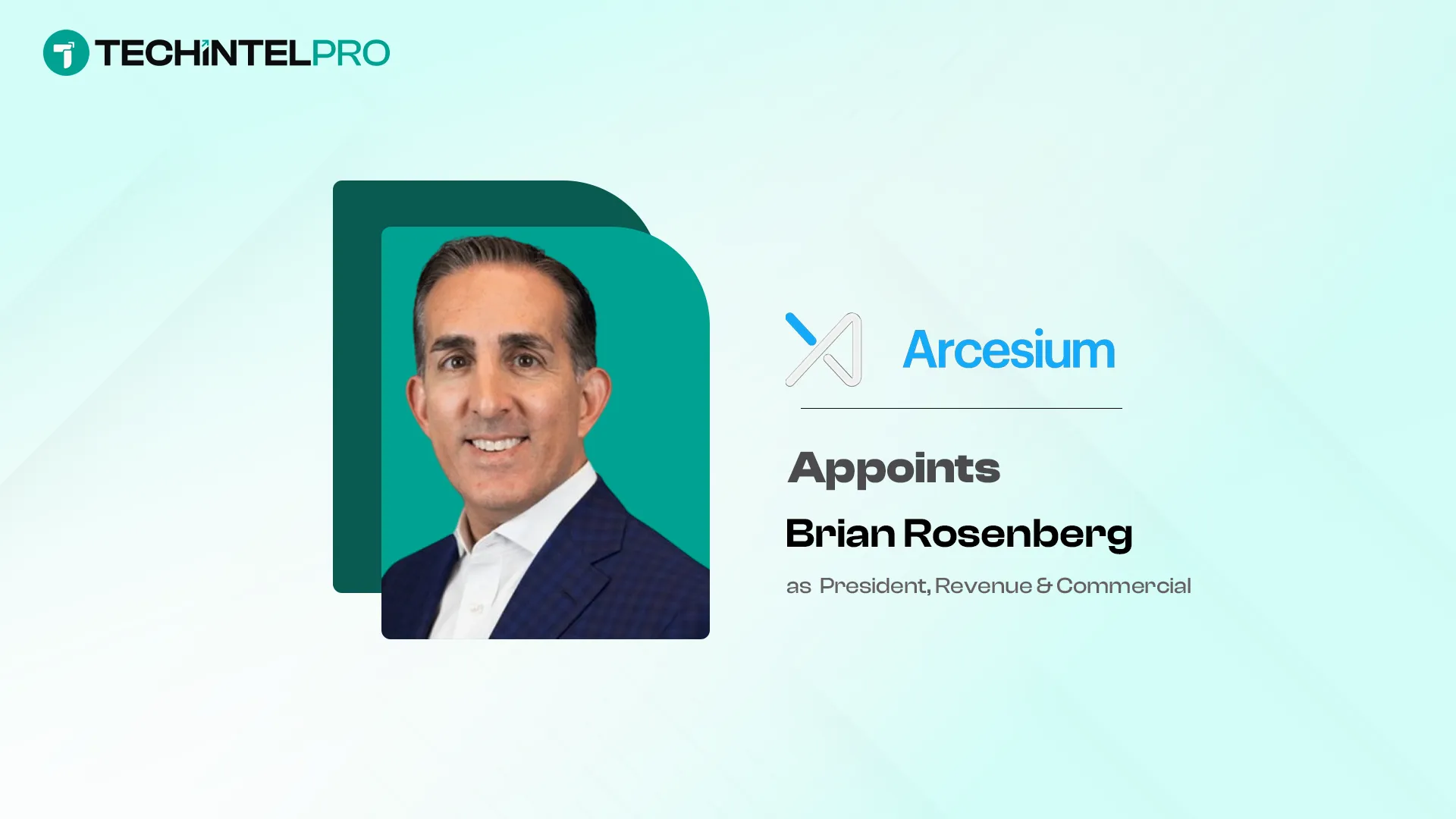 Arcesium Appoints Brian Rosenberg as President Revenue Commercial