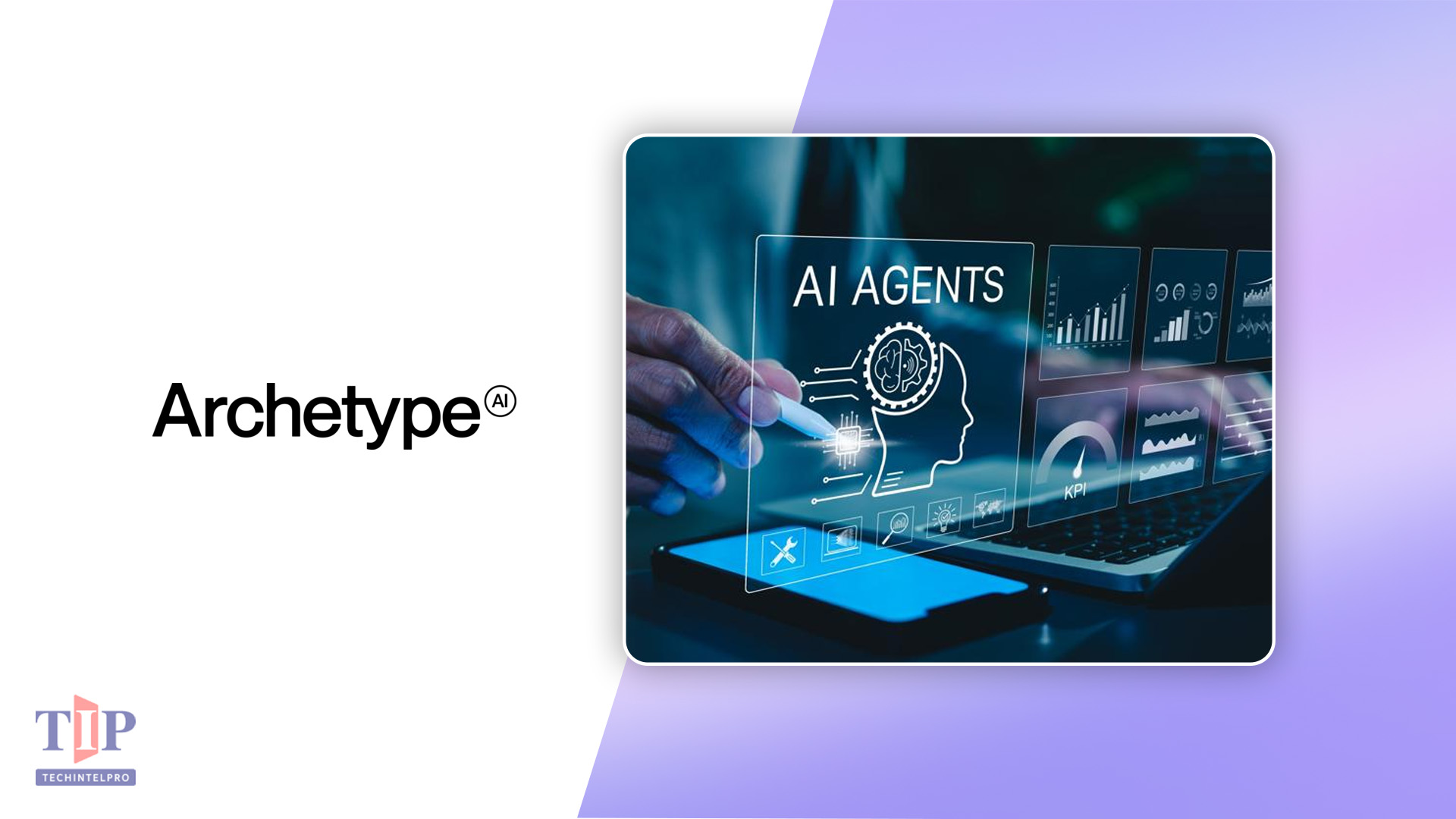 Archetype AI Launches Newton Agents Portfolio of Physical AI for Industrial Operations