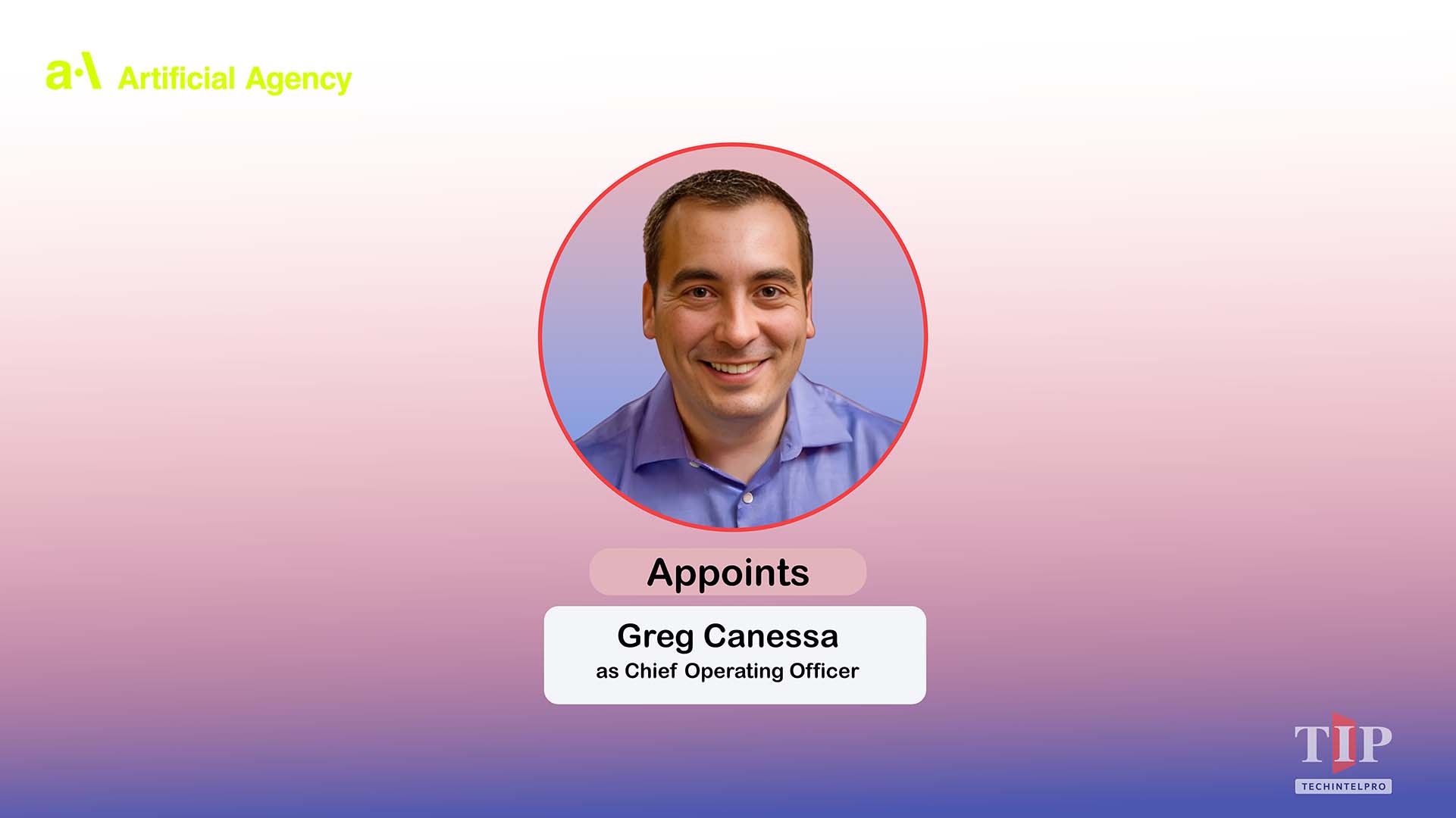 Artificial Agency Names Greg Canessa as Chief Operating Officer