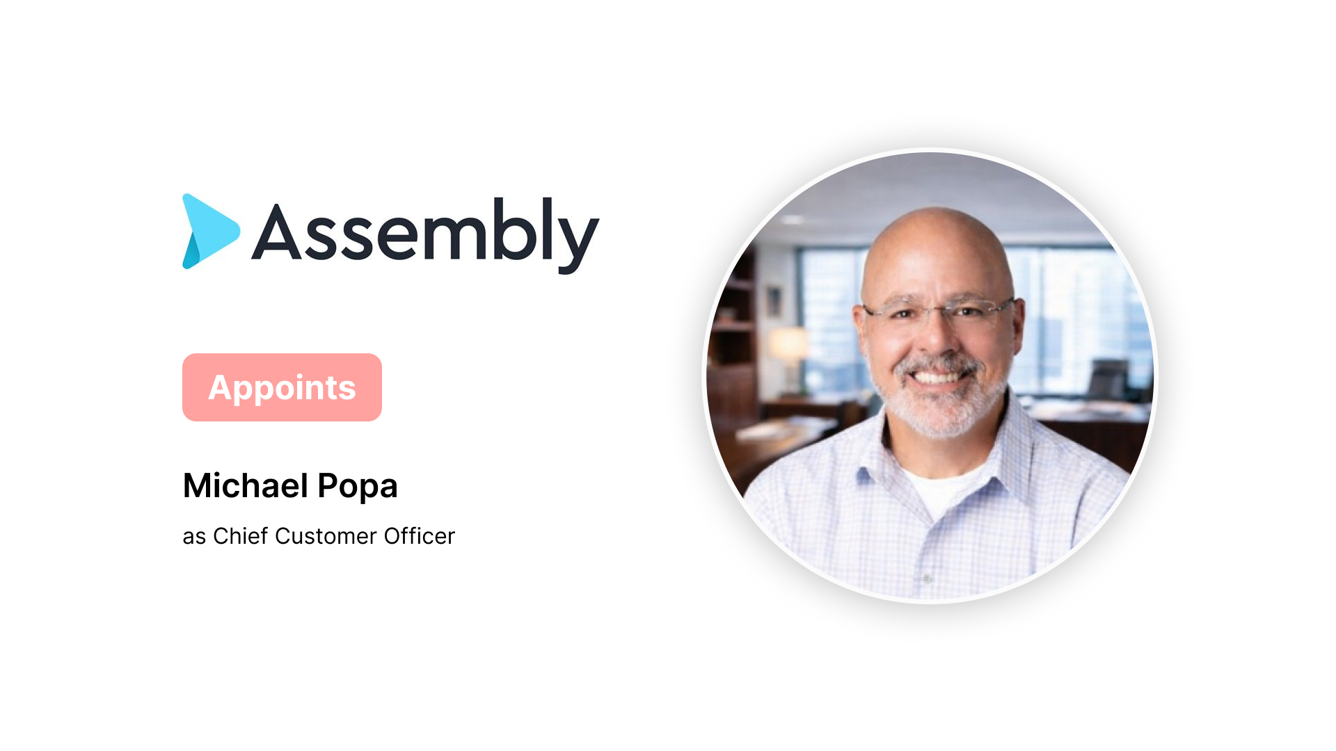 Assembly Software Names Michael Popa as Chief Customer Officer