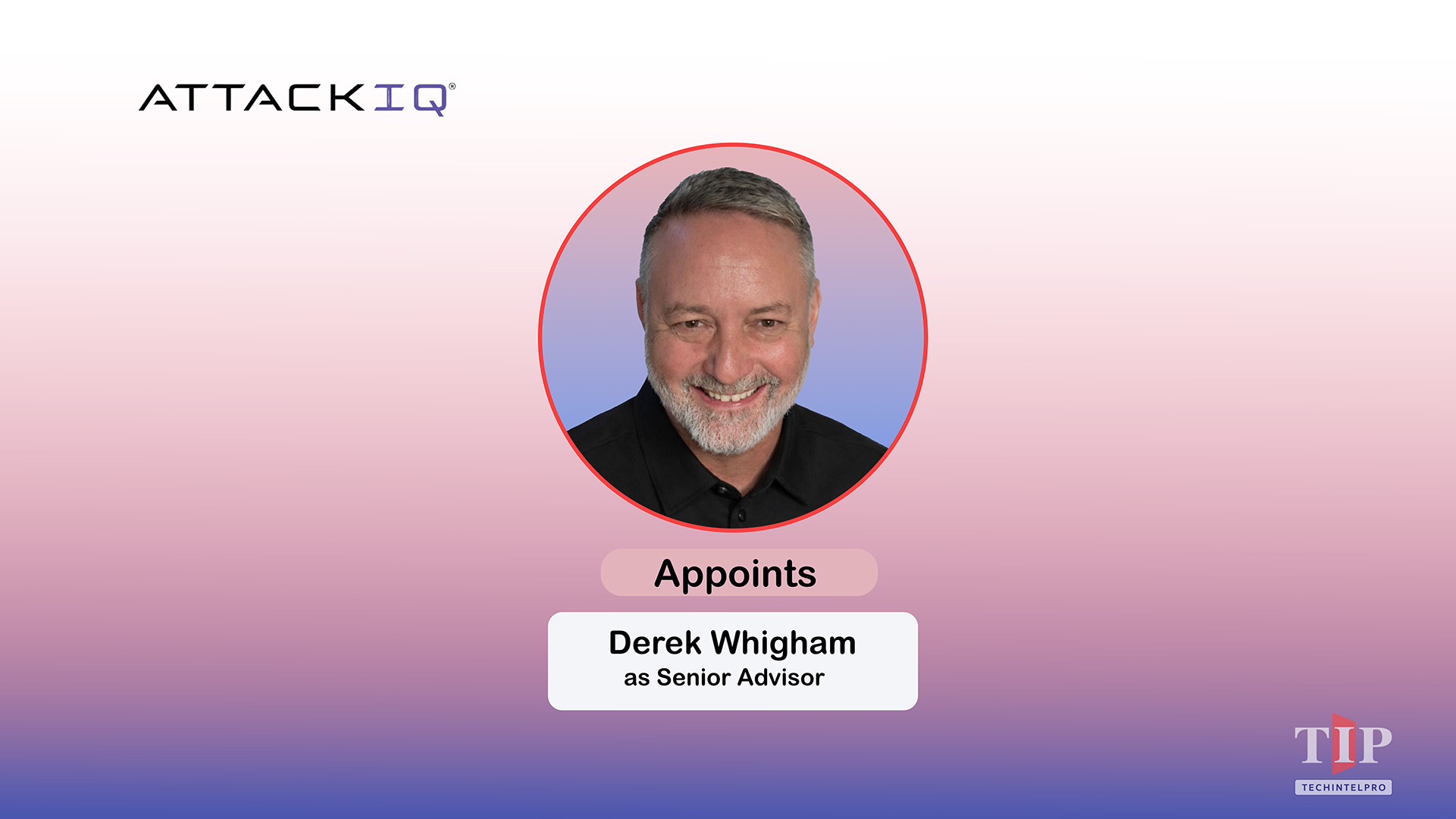 AttackIQ Appoints Derek Whigham as Senior Advisor