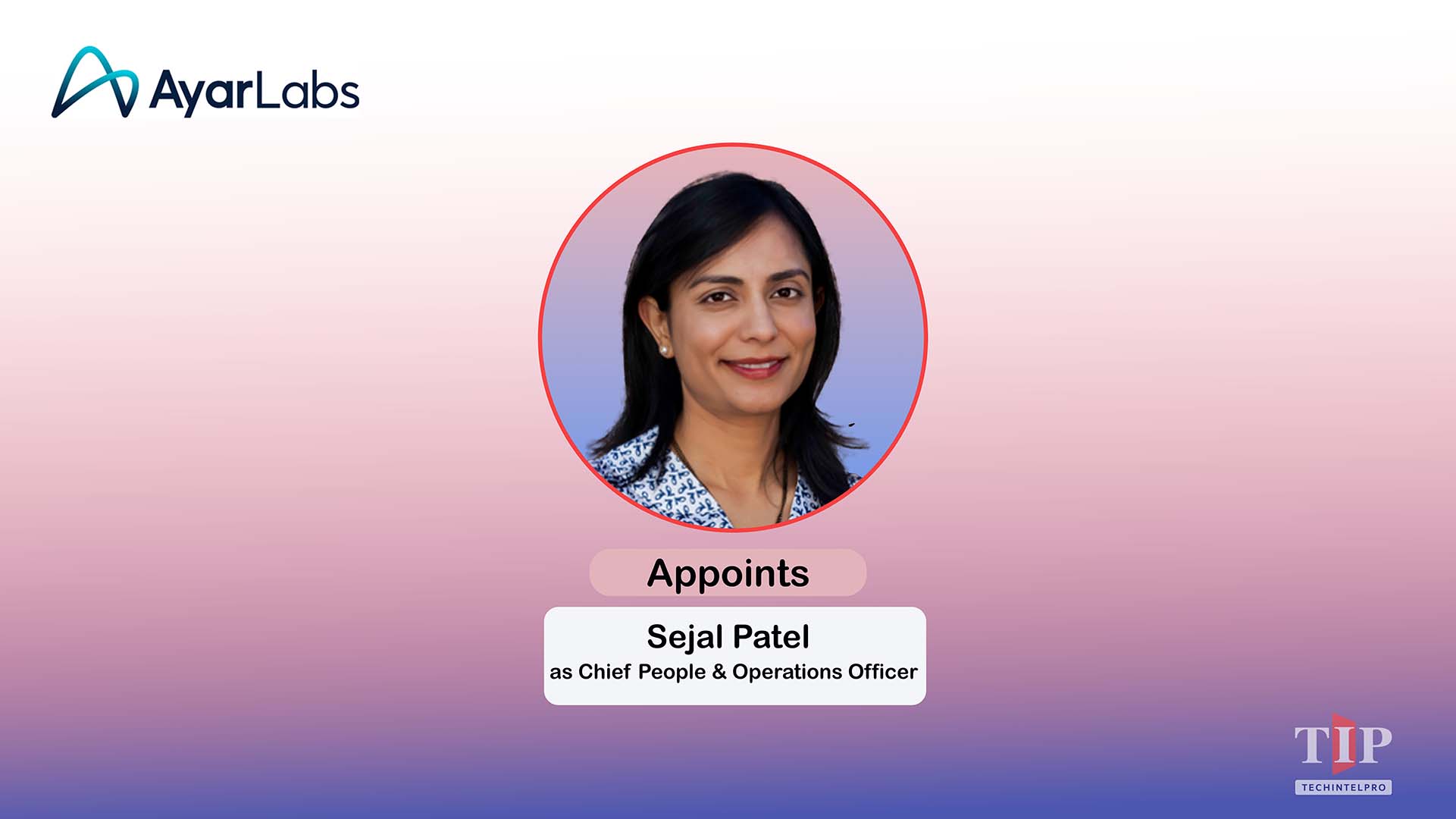 Ayar Labs Appoints Sejal Patel Daswani as Chief People and Operations Officer