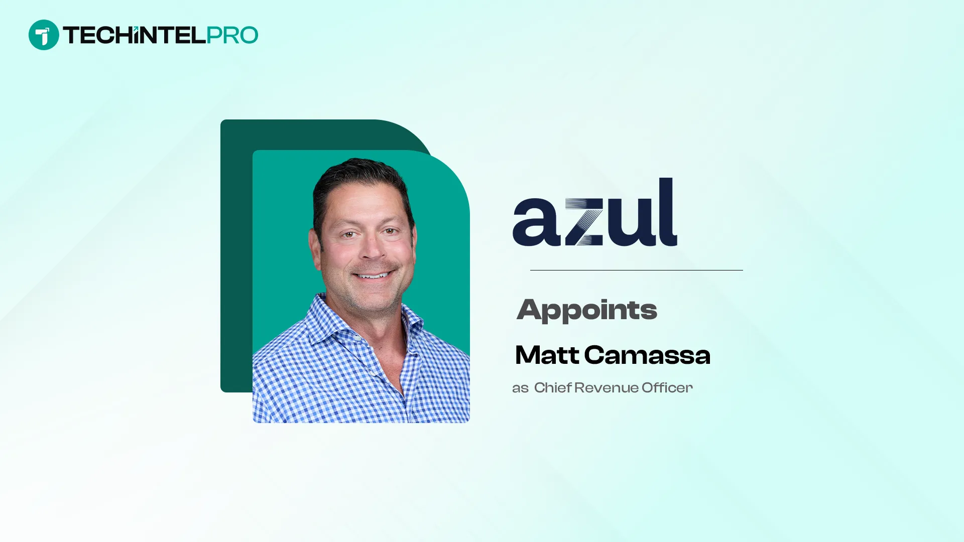 Azul Names Matt Camassa Chief Revenue Officer