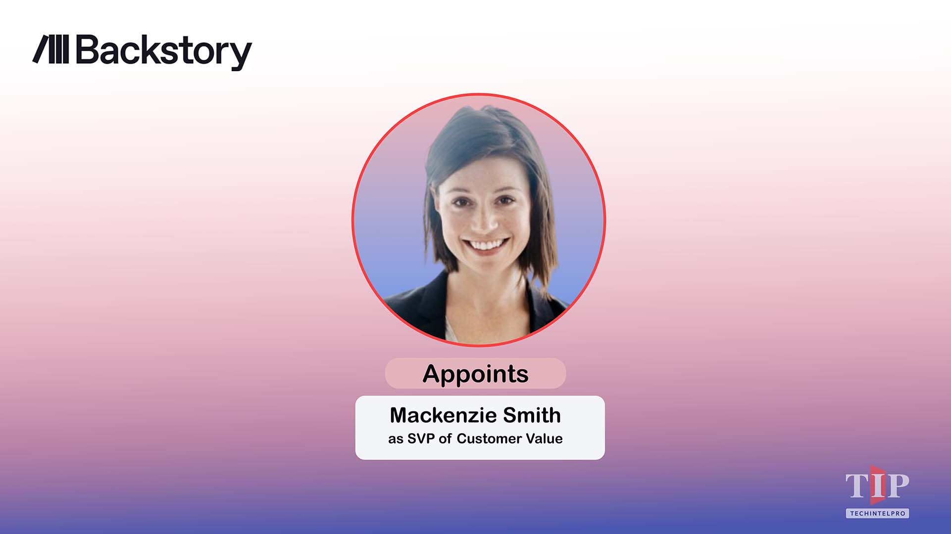 Backstory Appoints Former ASAPP Leader Mackenzie Smith as SVP of Customer Value