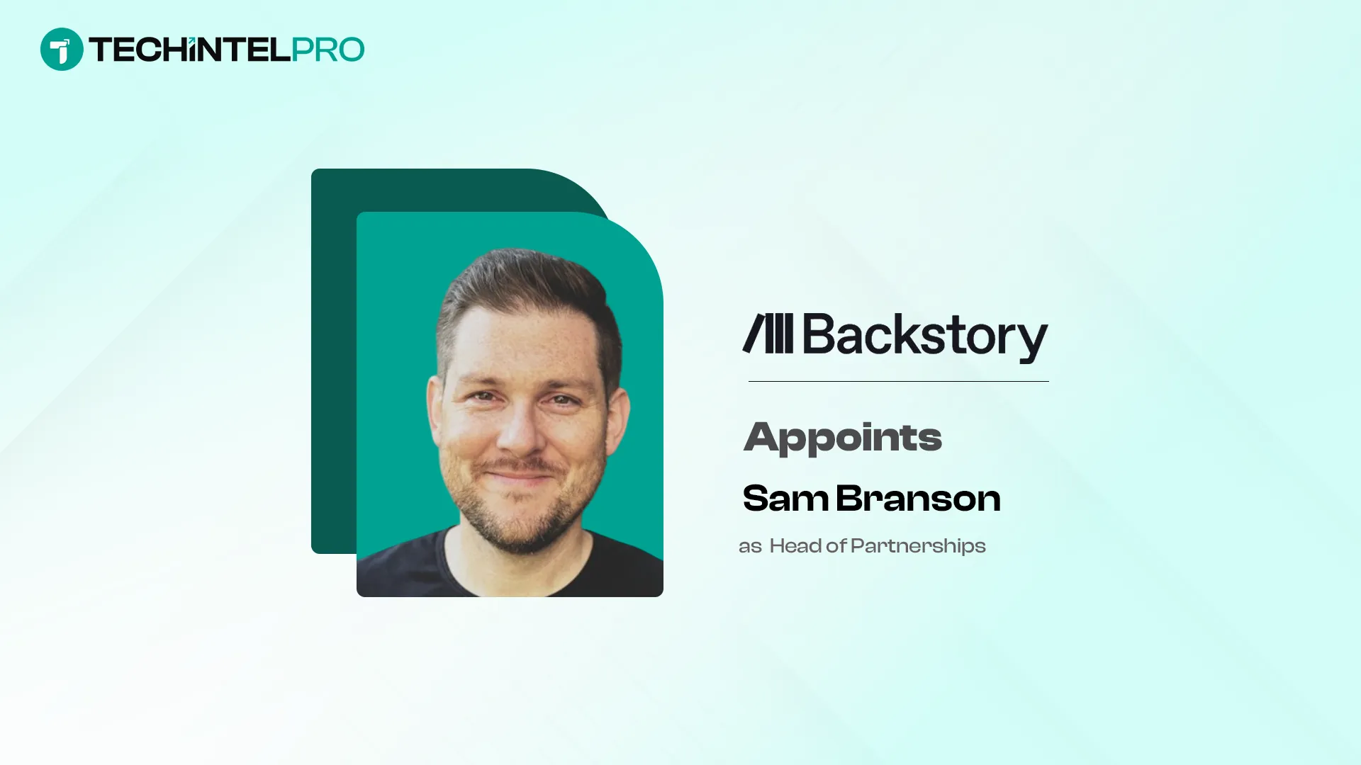Backstory Names Sam Branson Head of Partnerships to Drive Growth
