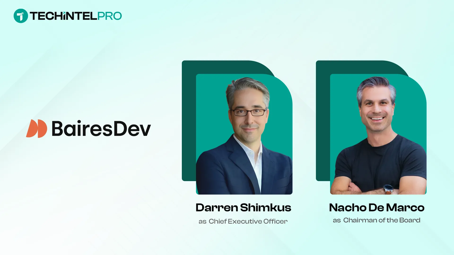 BairesDev Names Darren Shimkus CEO, Co-Founder Nacho De Marco Becomes Chairman