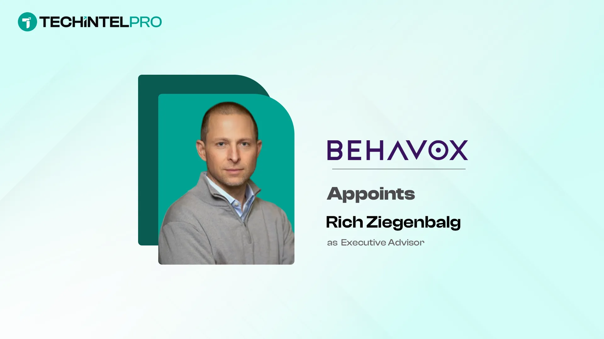 Behavox Names Rich Ziegenbalg Executive Advisor