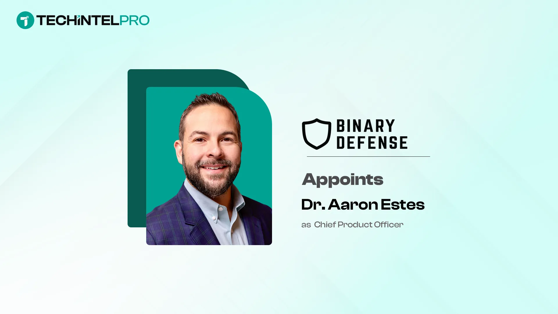 Binary Defense Names Dr. Aaron Estes Chief Product Officer