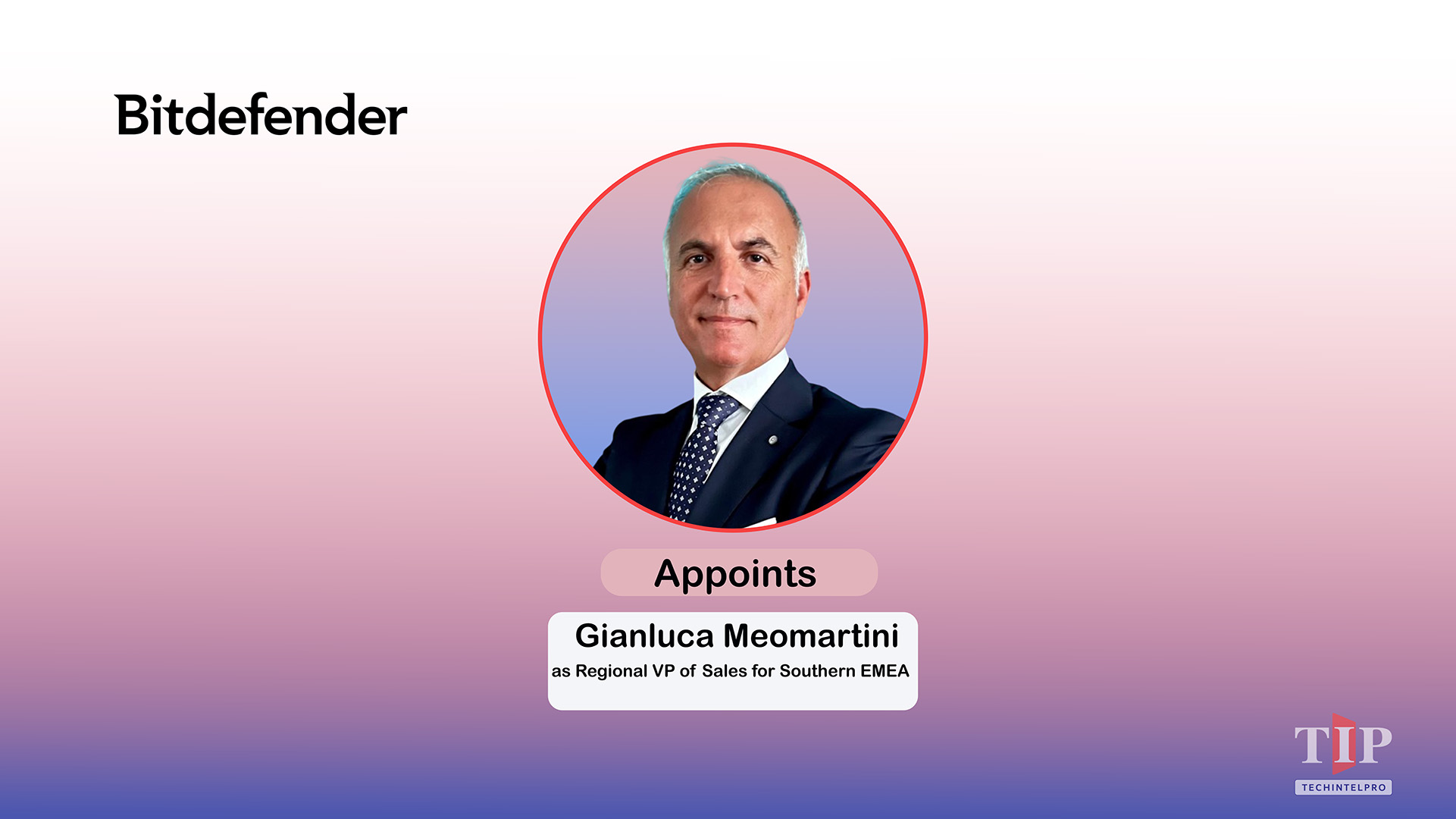 Bitdefender Names Gianluca Meomartini Regional VP Sales Southern EMEA