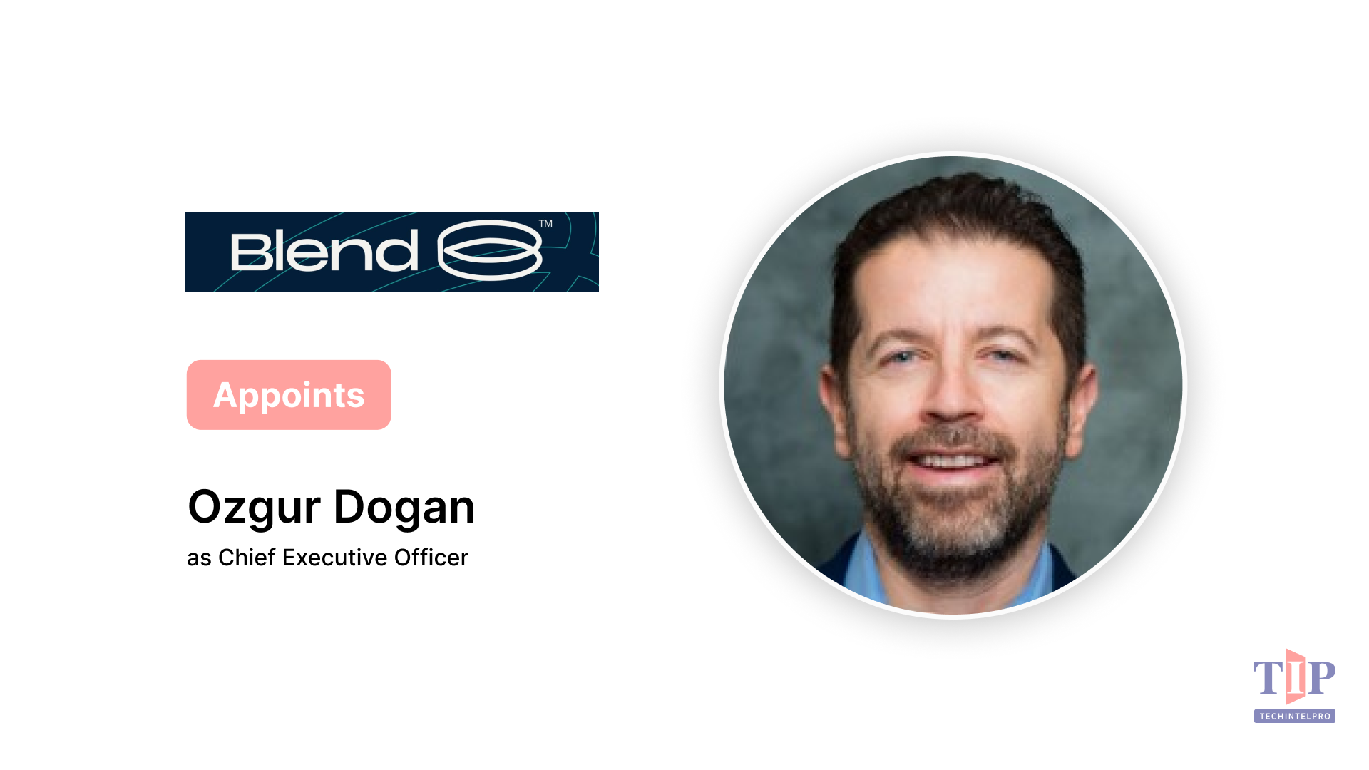 Blend360 Appoints Co-Founder Ozgur Dogan as Chief Executive Officer
