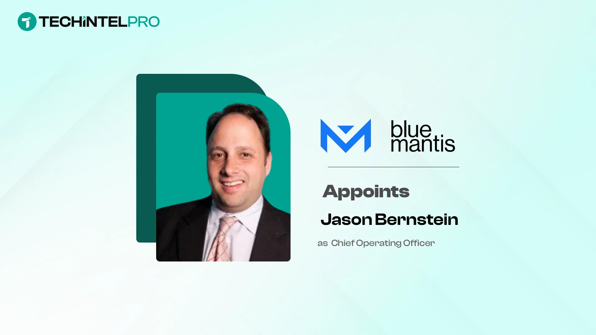 Blue Mantis Names Jason Bernstein Chief Operating Officer
