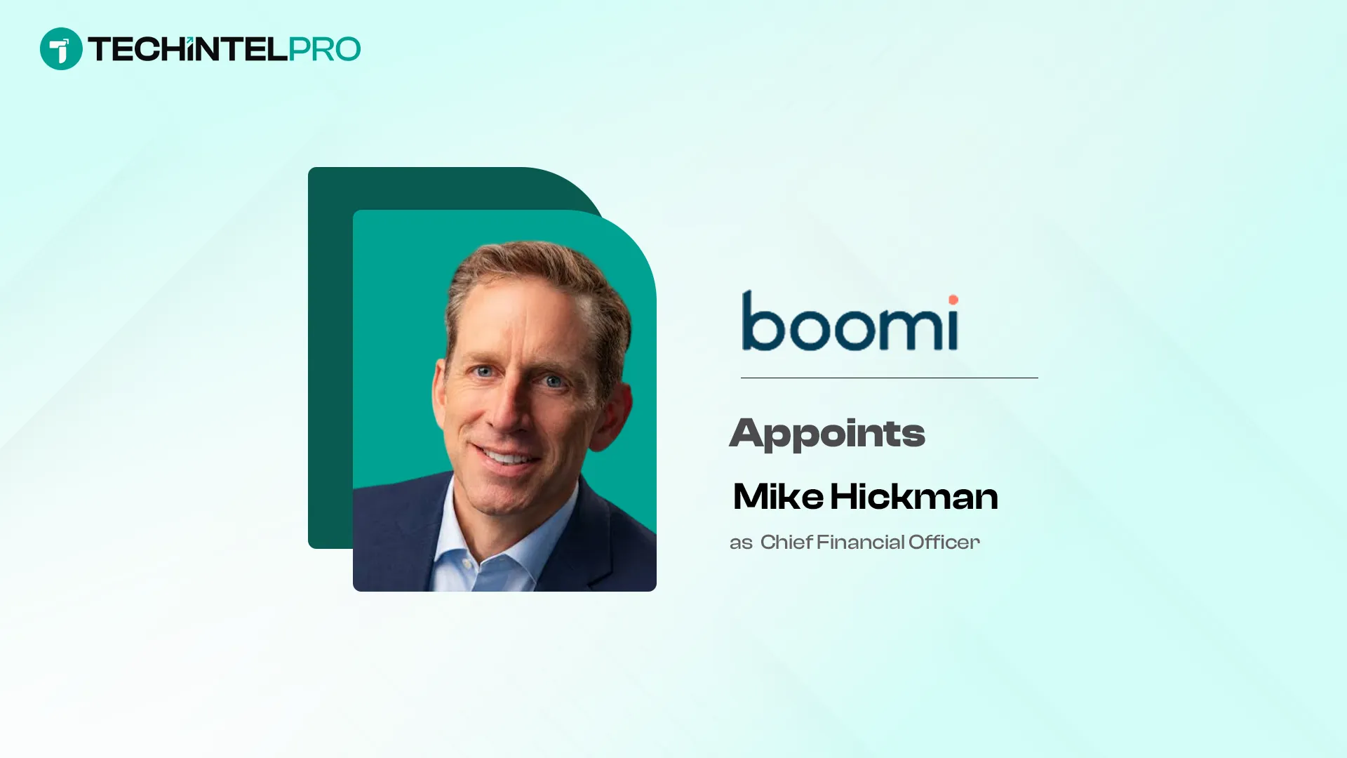 Boomi Appoints Mike Hickman as Chief Financial Officer