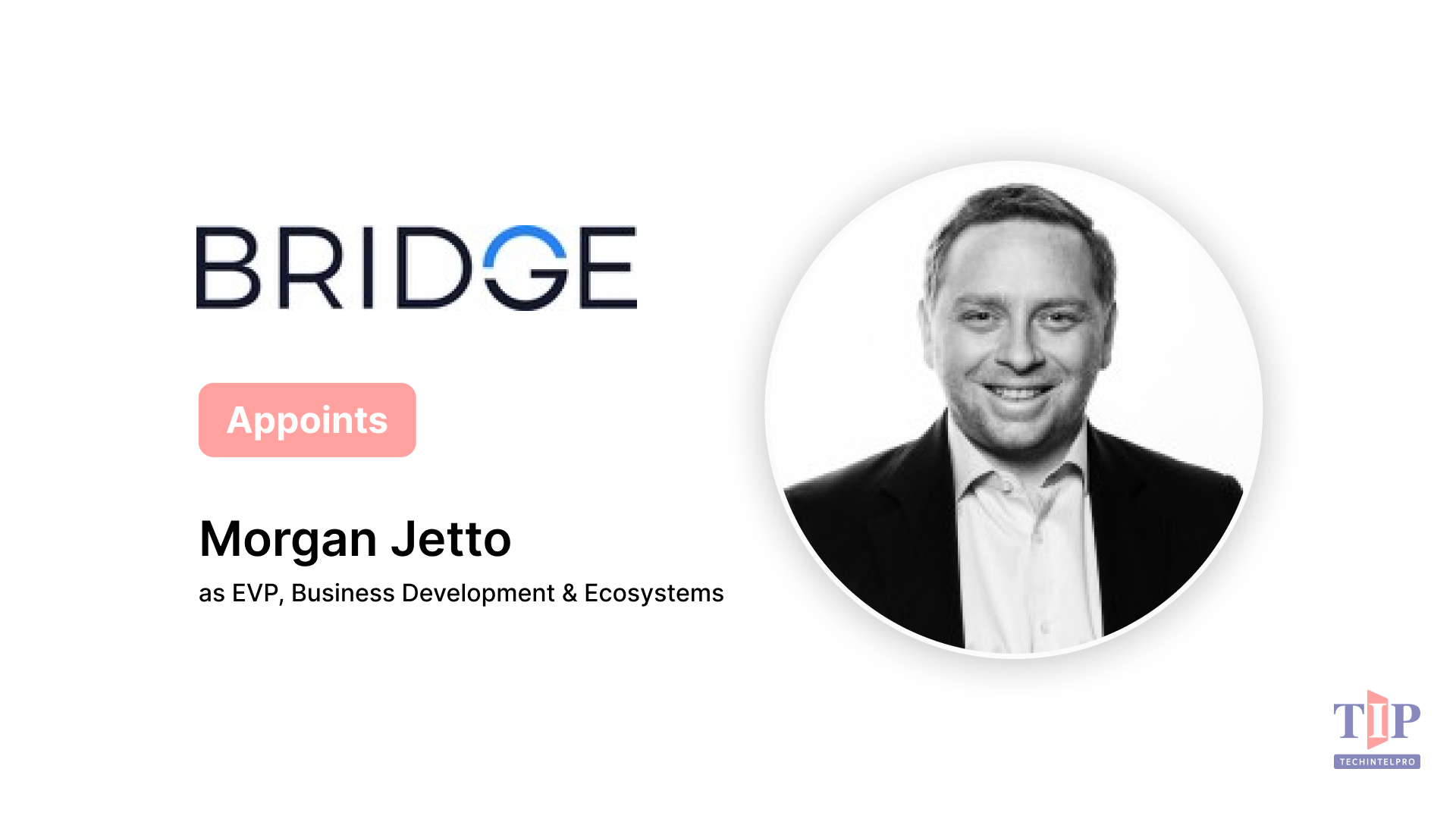 BRIDGE Appoints Morgan Jetto as EVP of Business Development