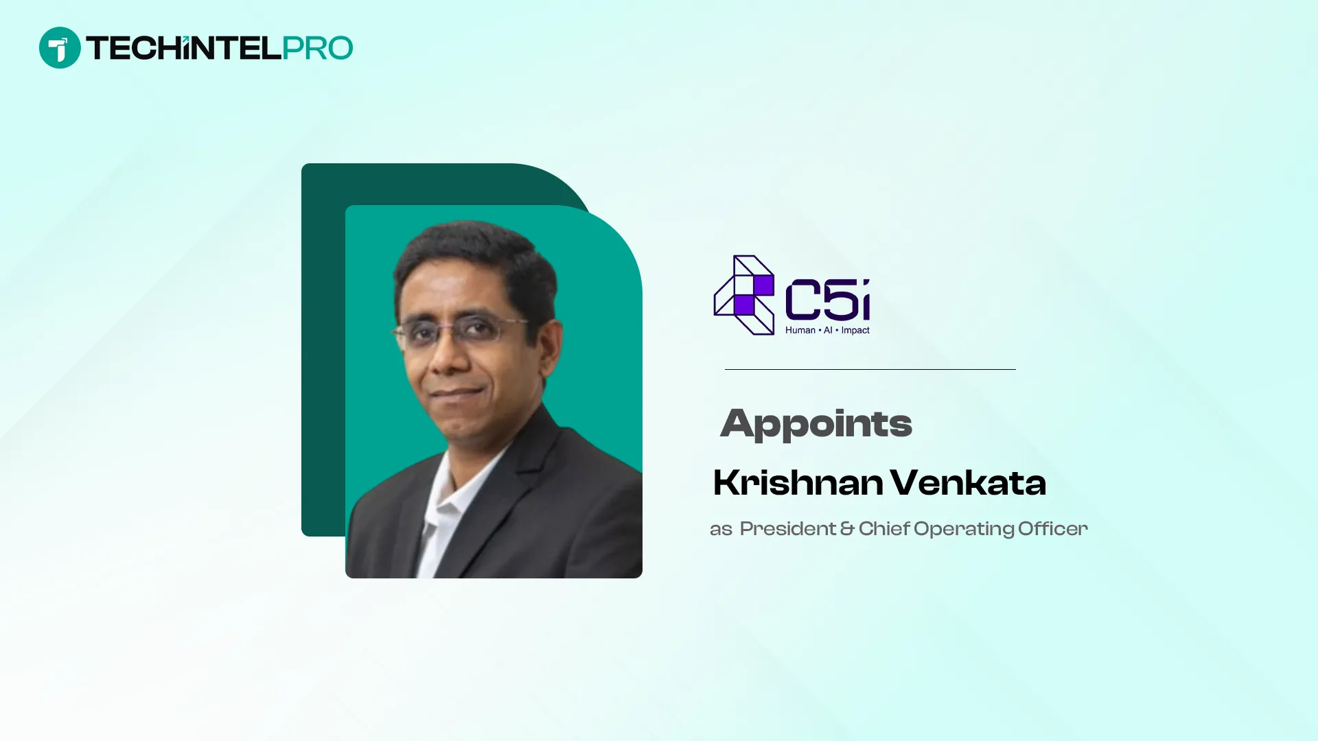 C5i Appoints Krishnan Venkata as President & Chief Operating Officer