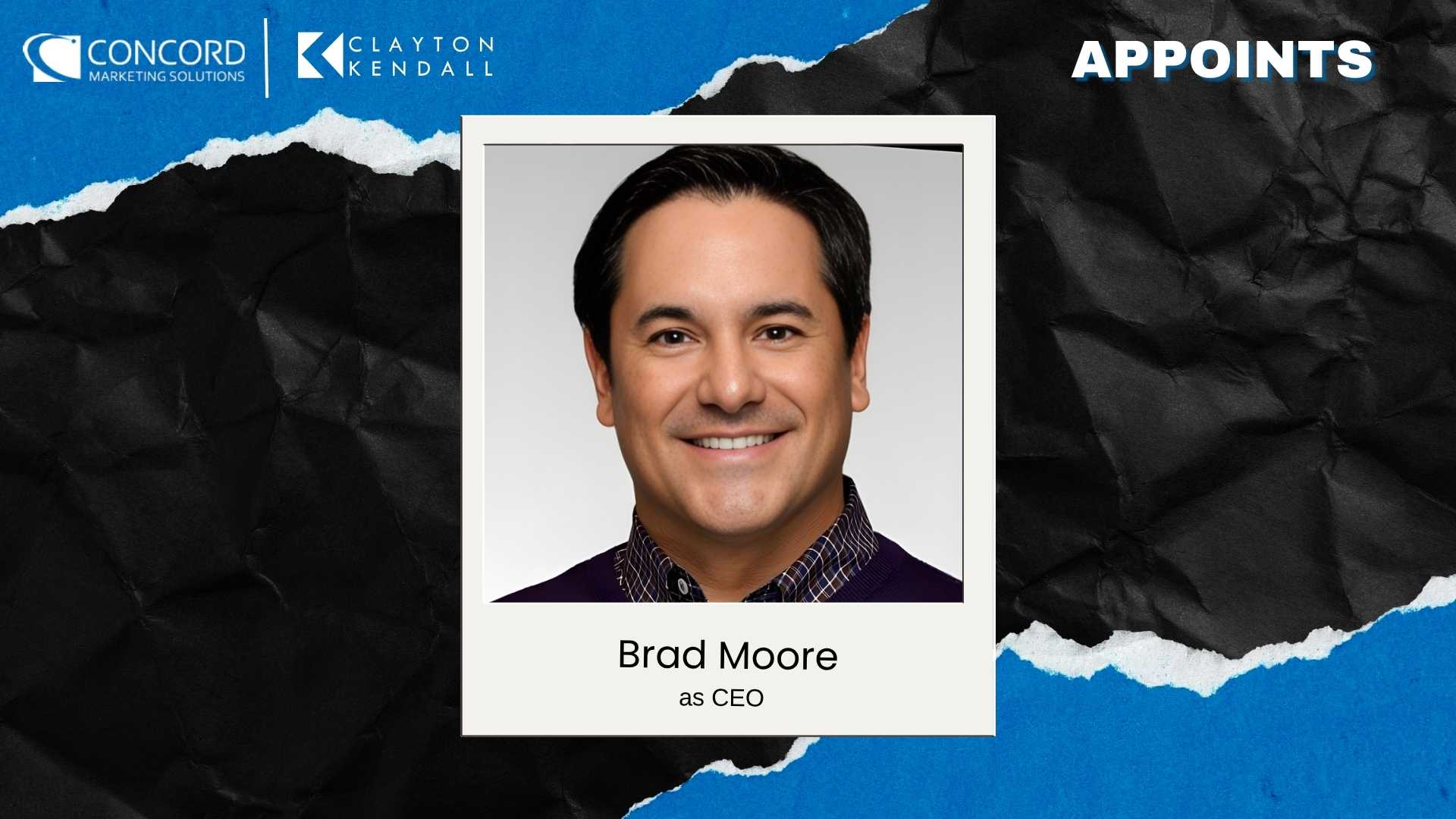 Clayton Kendall & Concord Name Brad Moore as CEO