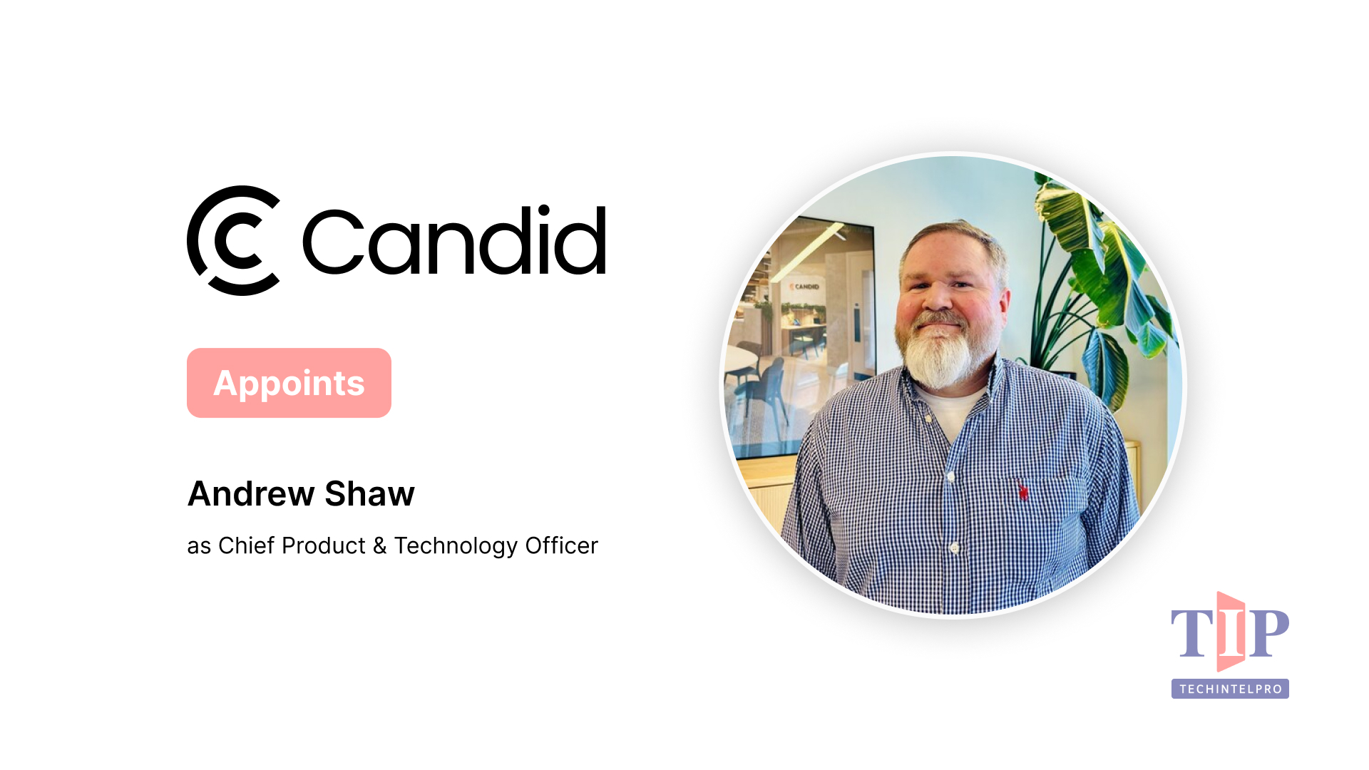 Candid Appoints Andrew Shaw as Chief Product & Technology Officer
