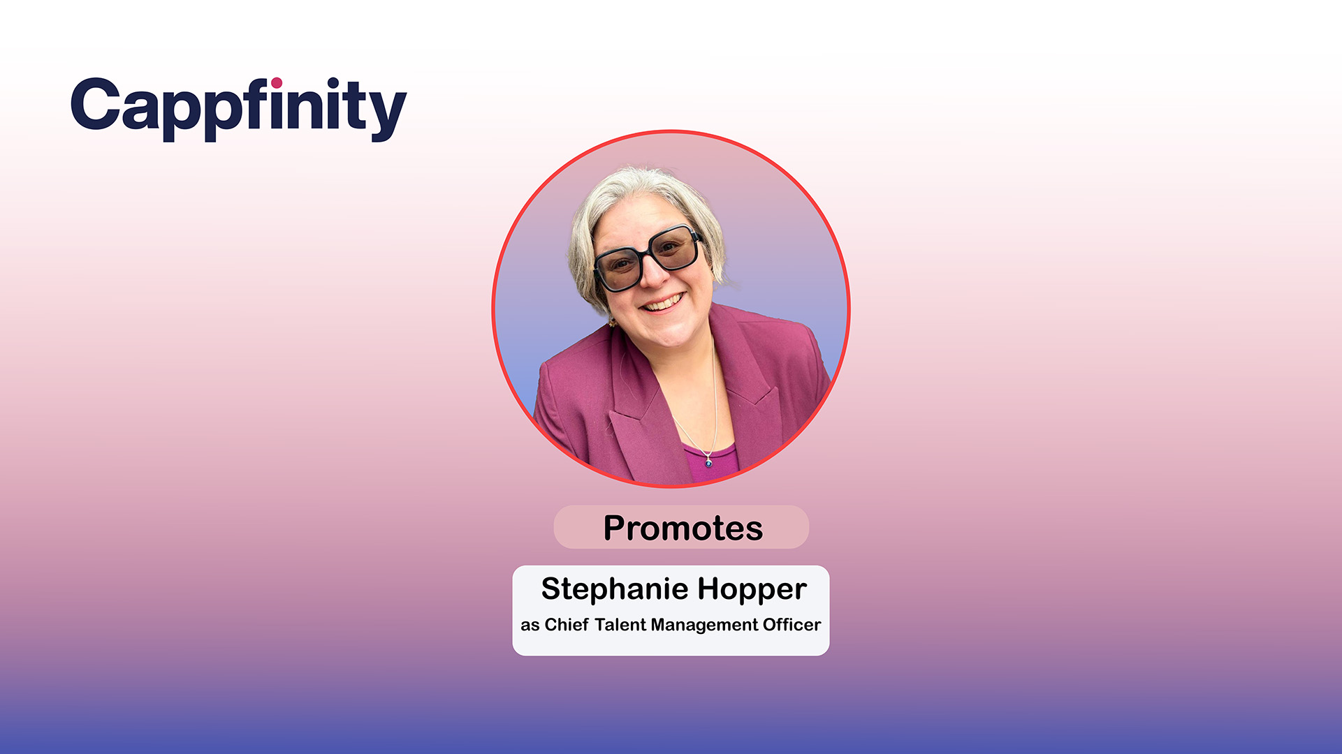 Cappfinity Promotes Stephanie Hopper to Chief Talent Officer