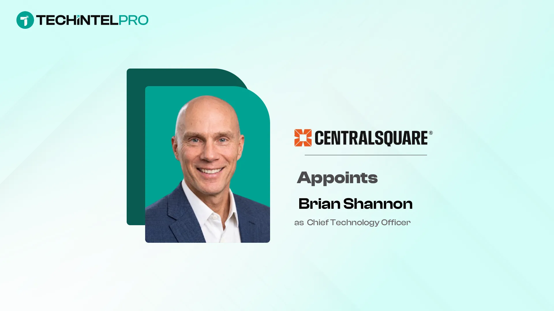 CentralSquare Appoints Brian Shannon as CTO