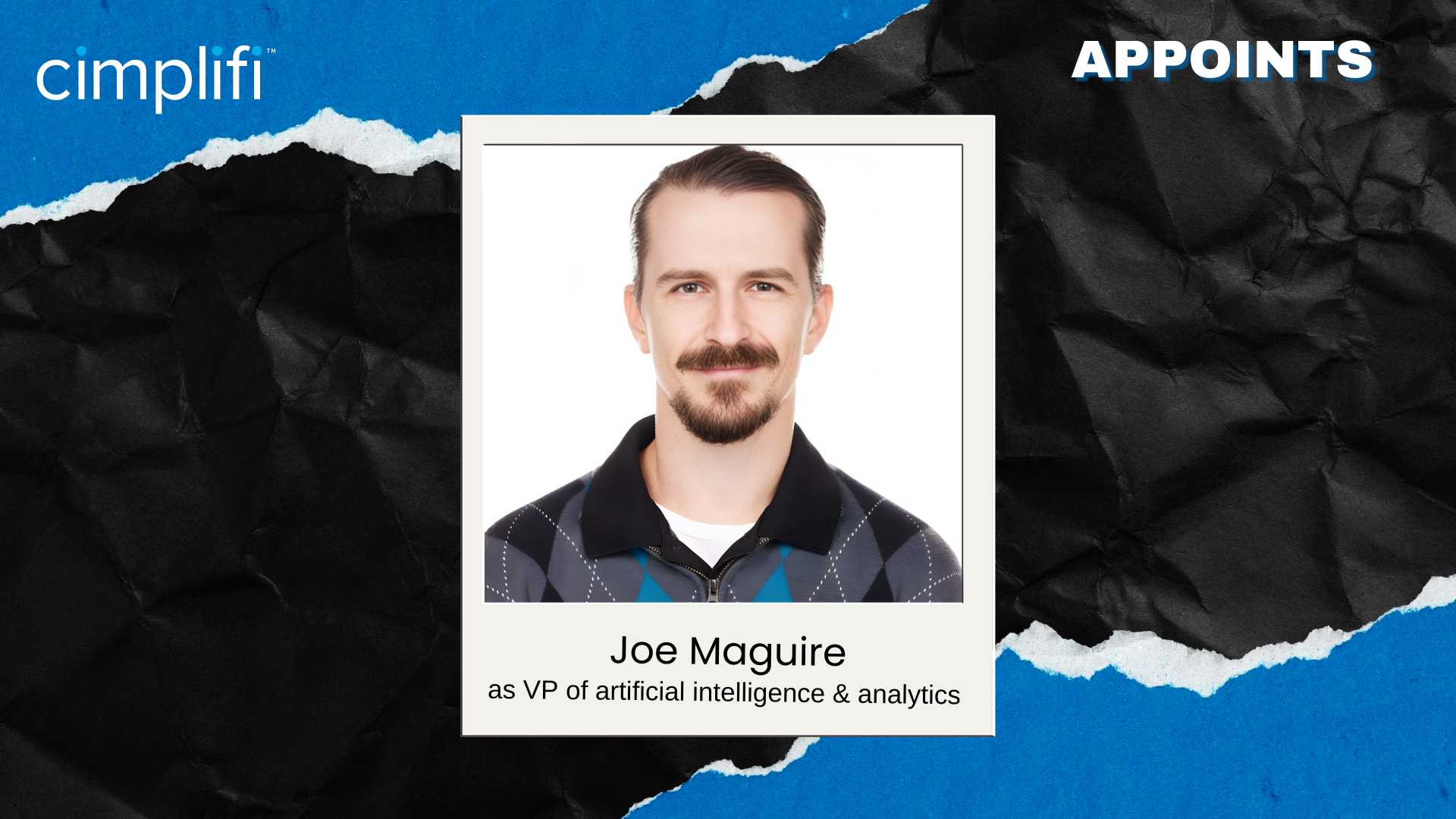 Cimplifi Appoints Joe Maguire as VP of AI and Analytics