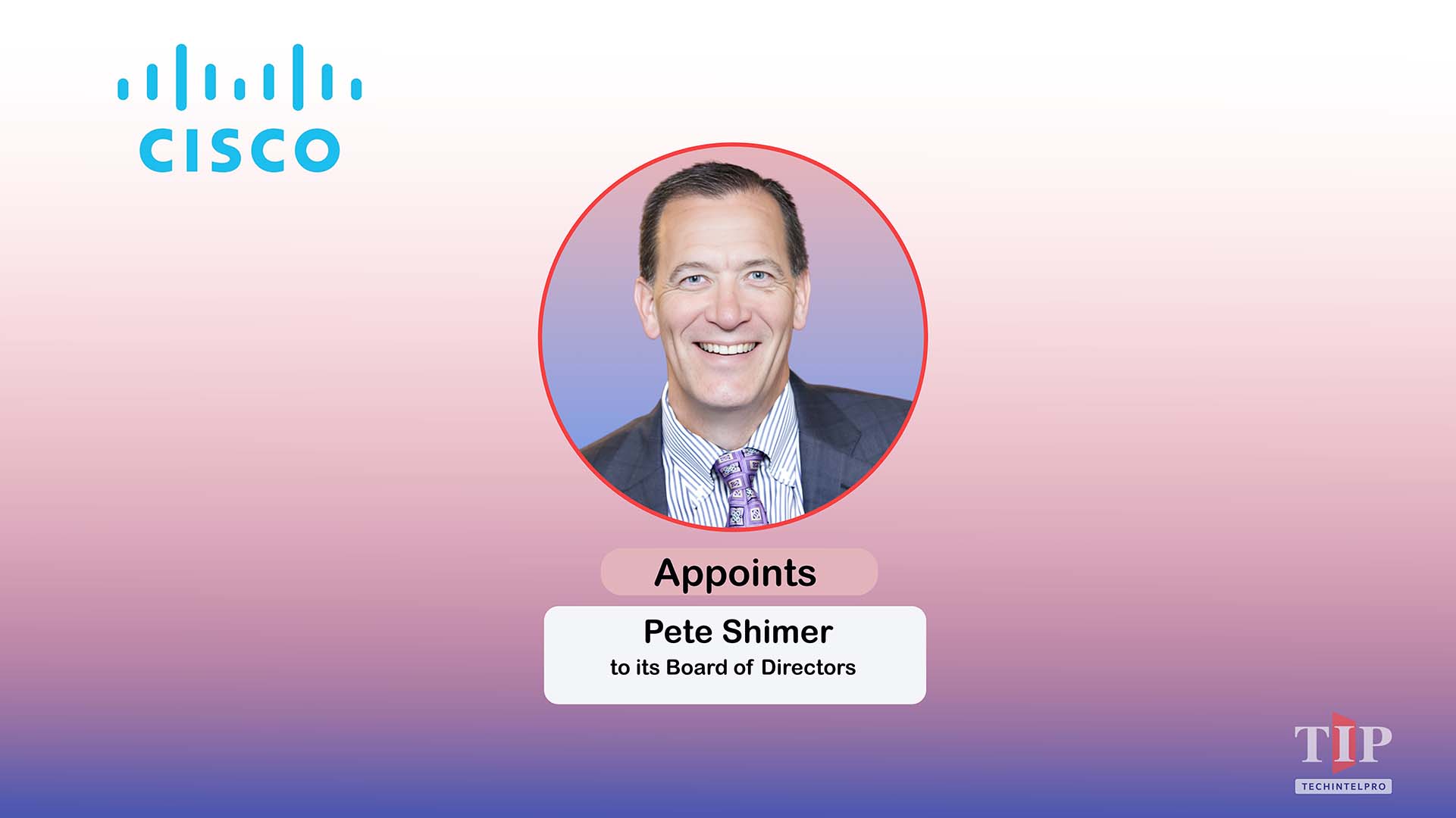 Cisco Appoints Pete Shimer to Board of Directors