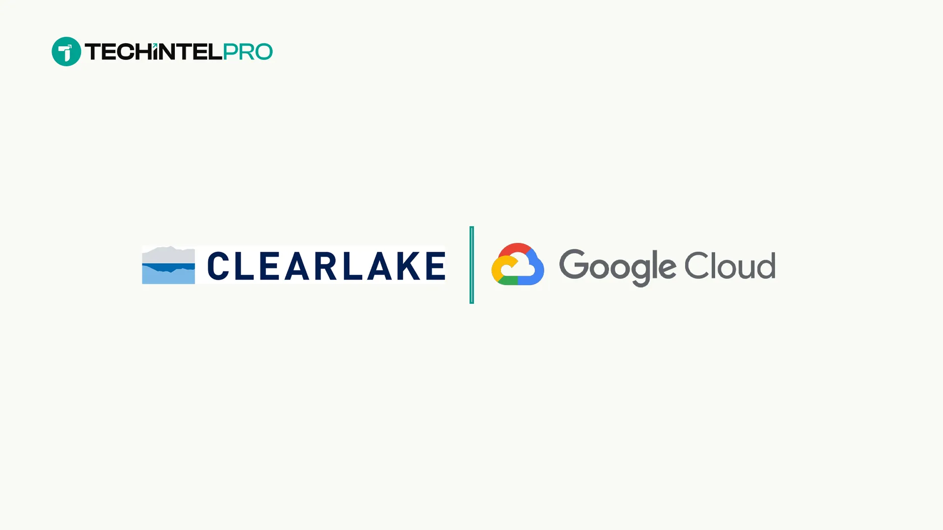 Clearlake and Google Cloud Partner to Deliver Full-Stack Enterprise AI