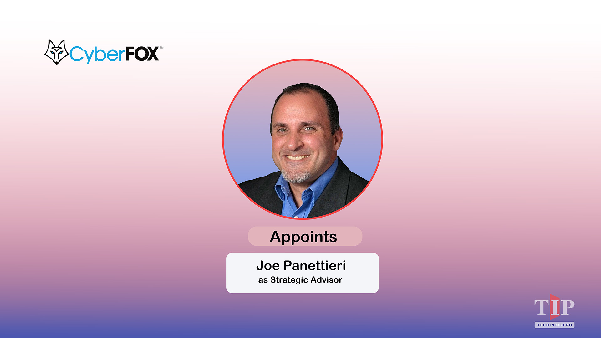  CyberFOX Appoints Joe Panettieri as Strategic Advisor