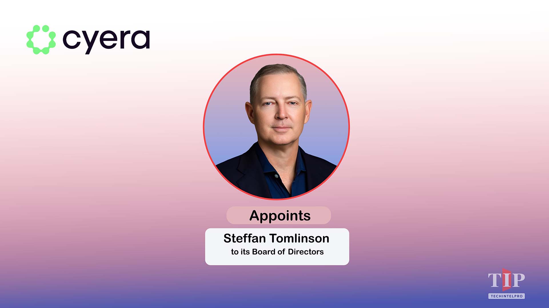 Cyera Adds Stripe CFO Steffan Tomlinson to Board of Directors