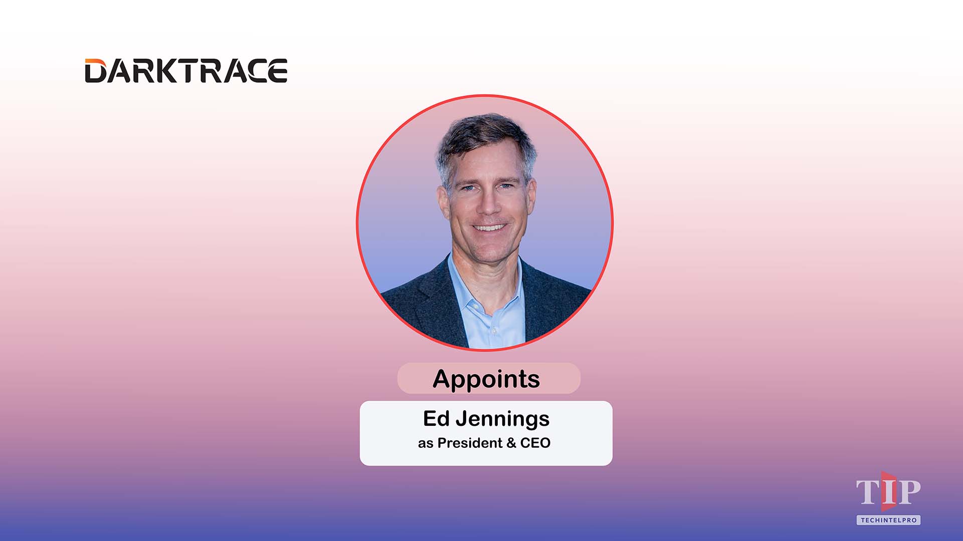 Darktrace Appoints Ed Jennings as President and CEO