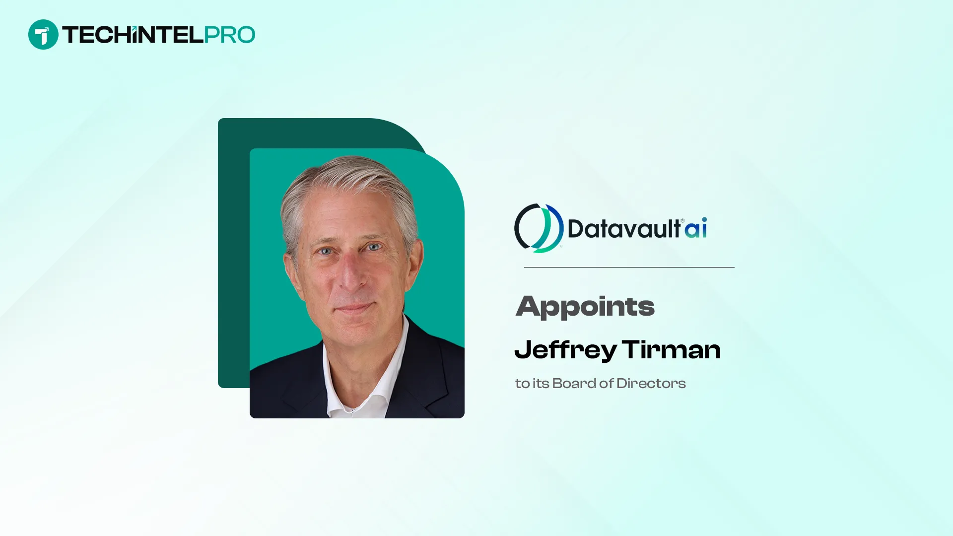 Datavault AI Appoints Jeffrey Tirman to Board of Directors