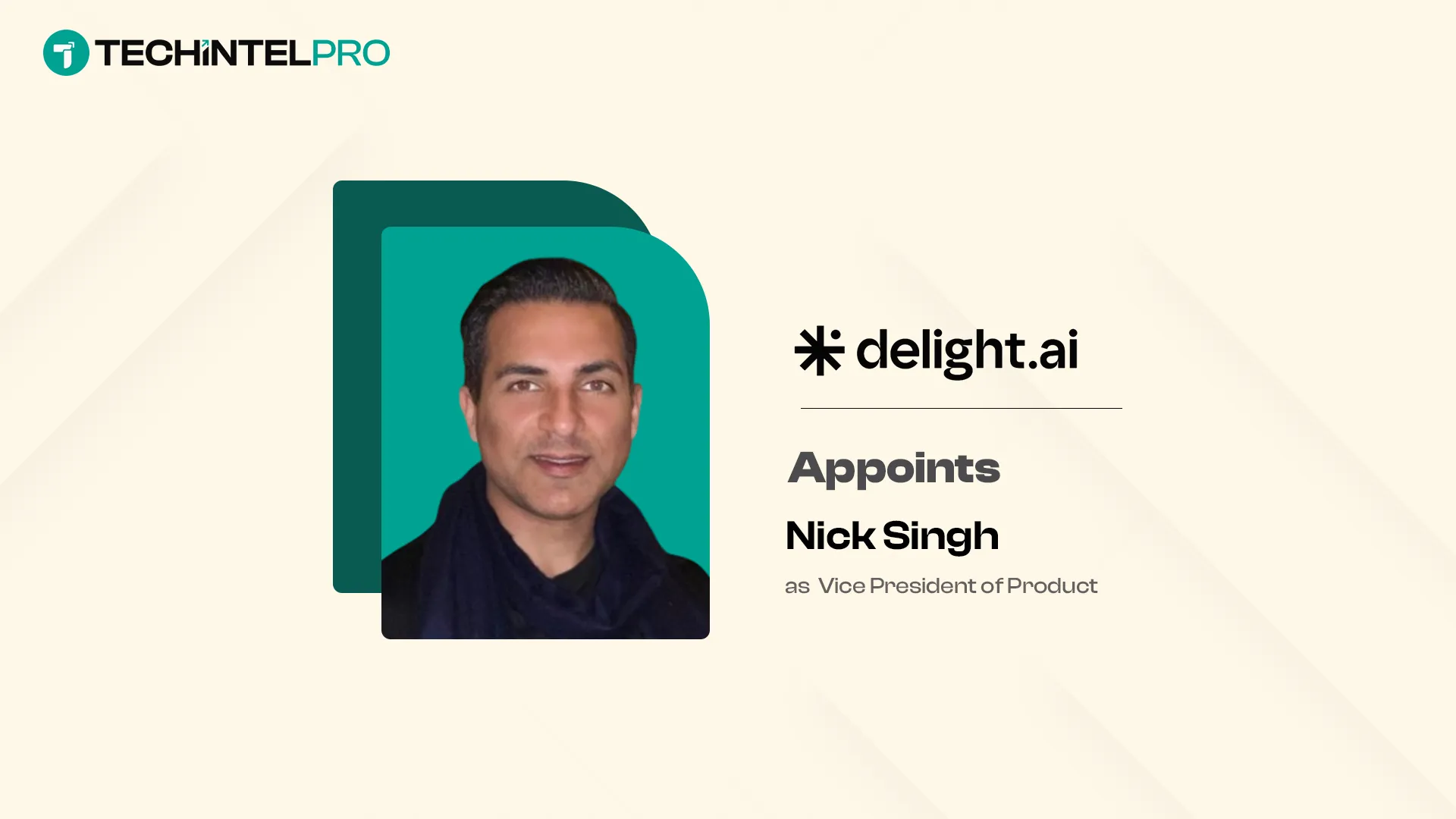Delight.ai Appoints Nick Singh as VP Product to Accelerate AI Growth