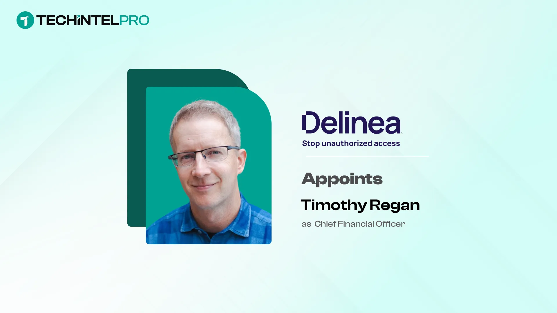 Delinea Appoints Timothy Regan as Chief Financial Officer