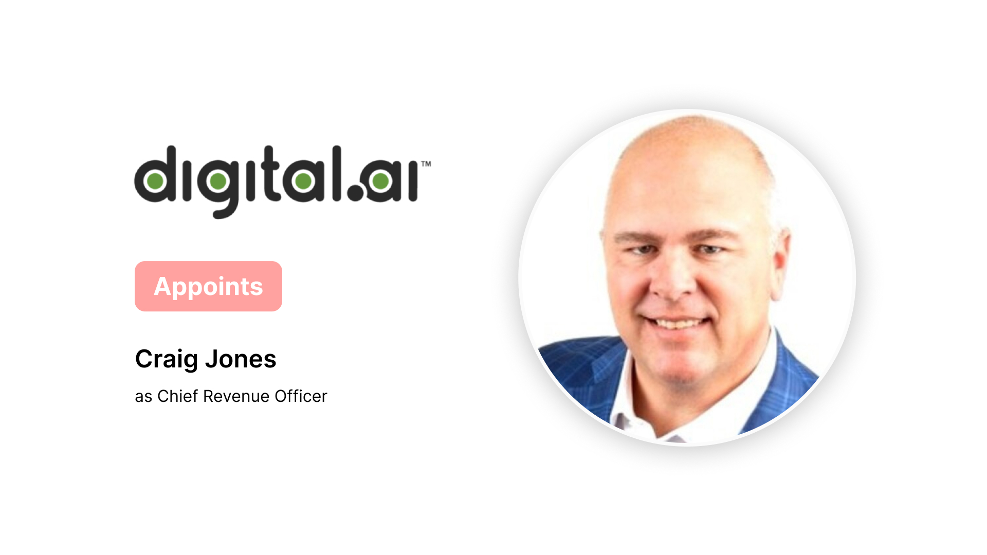 Digital.ai Appoints Craig Jones as Chief Revenue Officer