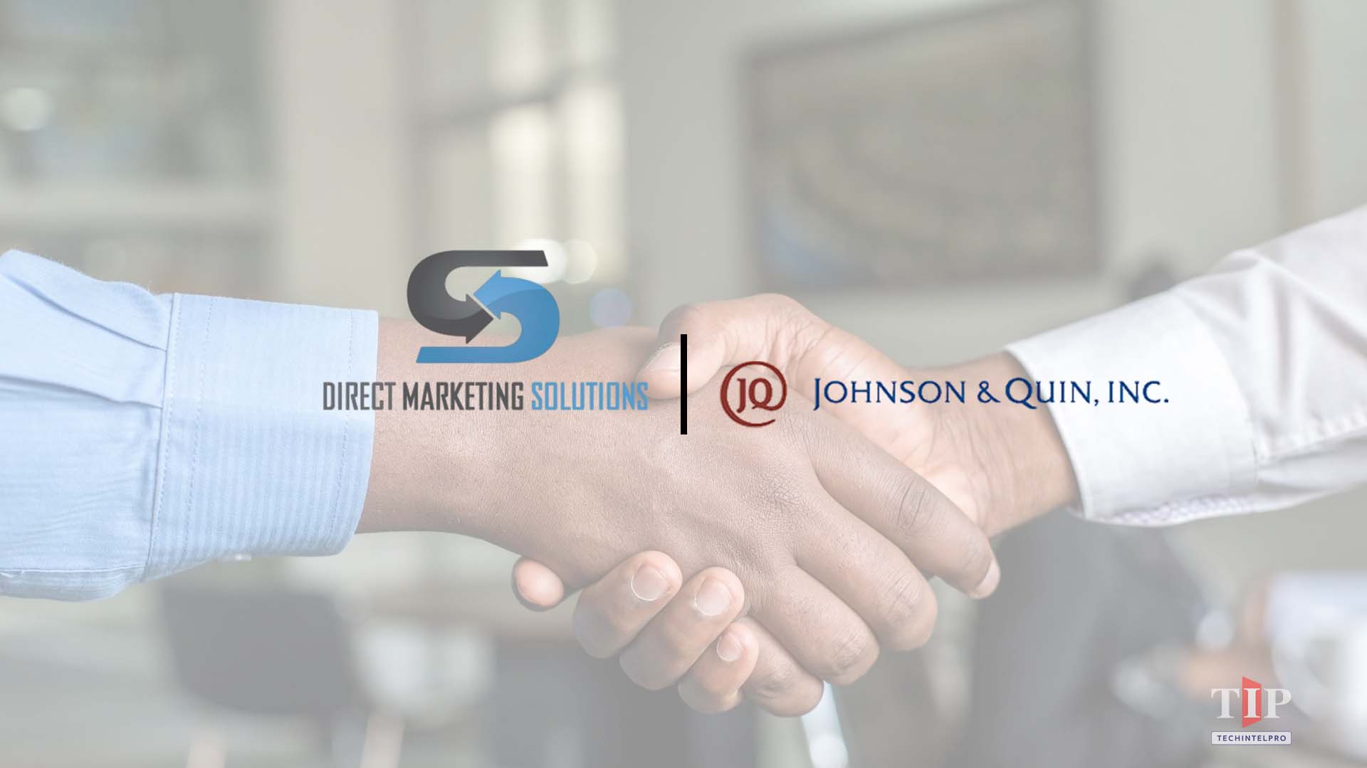 Direct Marketing Solutions Acquires Johnson & Quin to Form National Direct Marketing Powerhouse