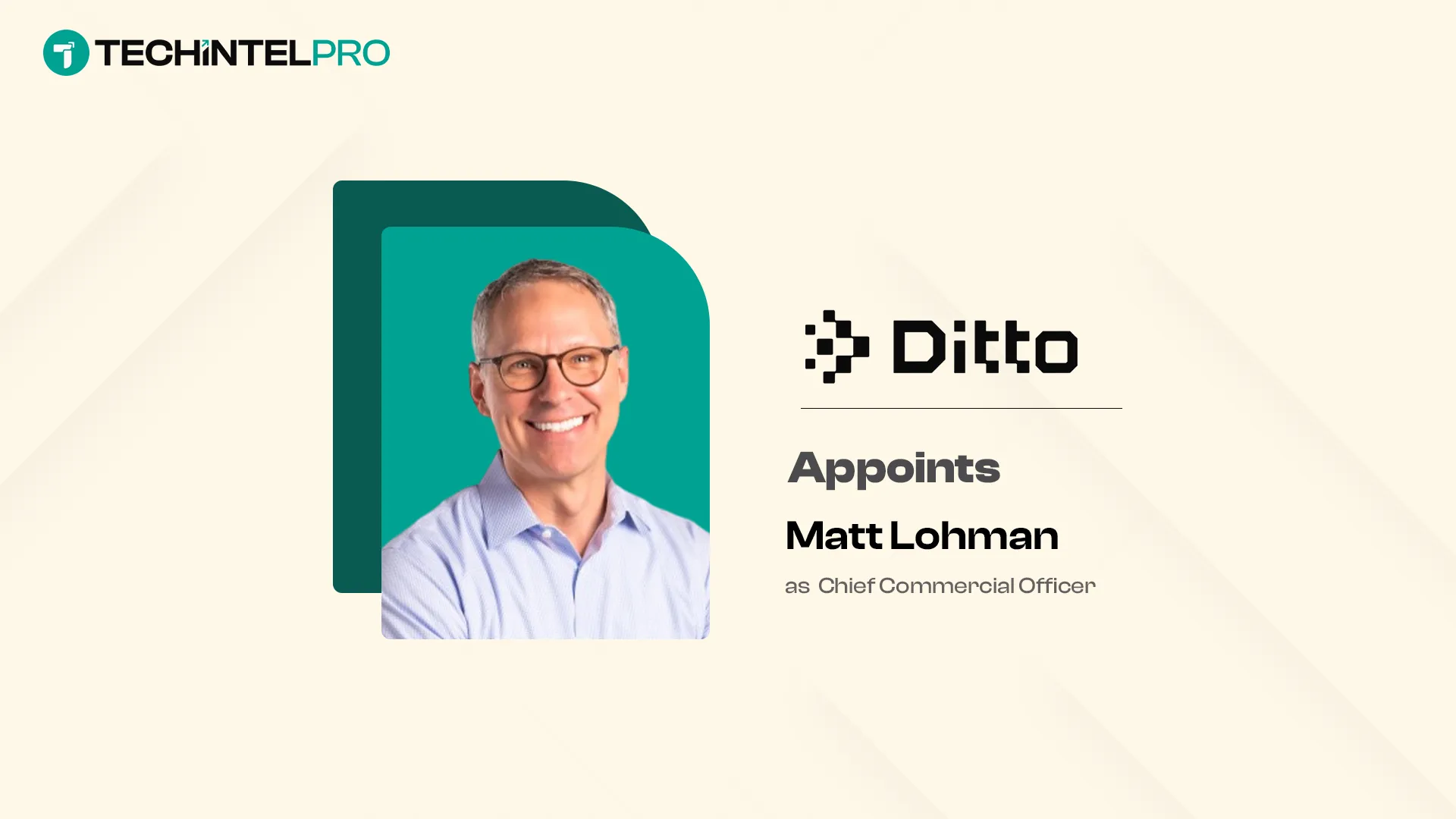  Ditto Appoints Matt Lohman as Chief Commercial Officer