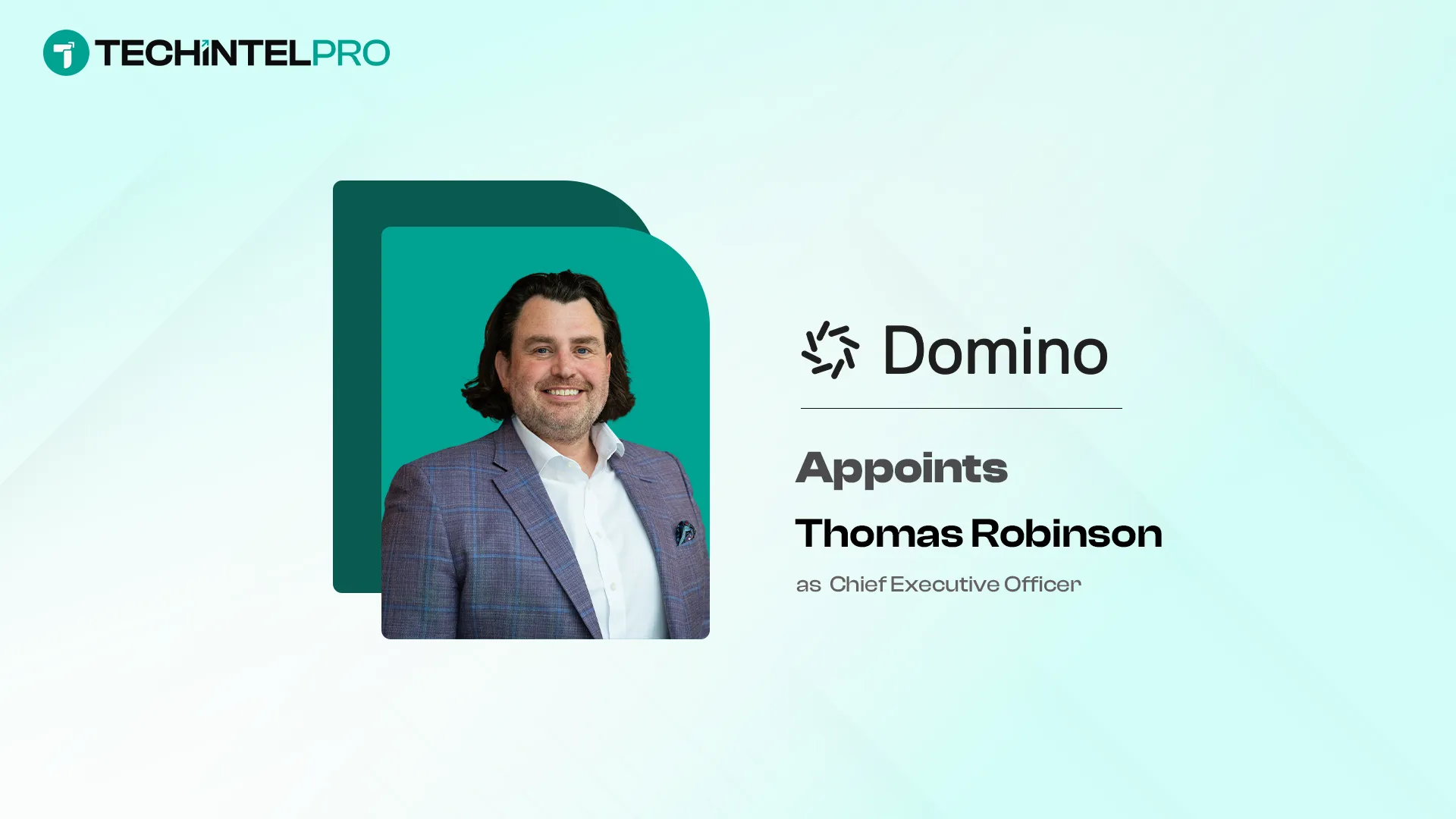 Domino Appoints Thomas Robinson as CEO to Lead into AI Solutions Era