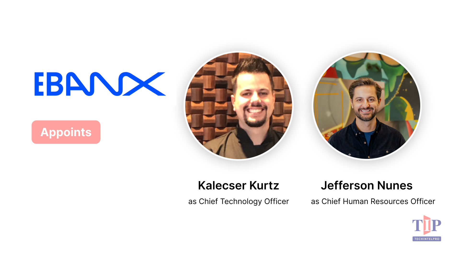 EBANX Strengthens Executive Team with CTO, CHRO, and VP Appointments