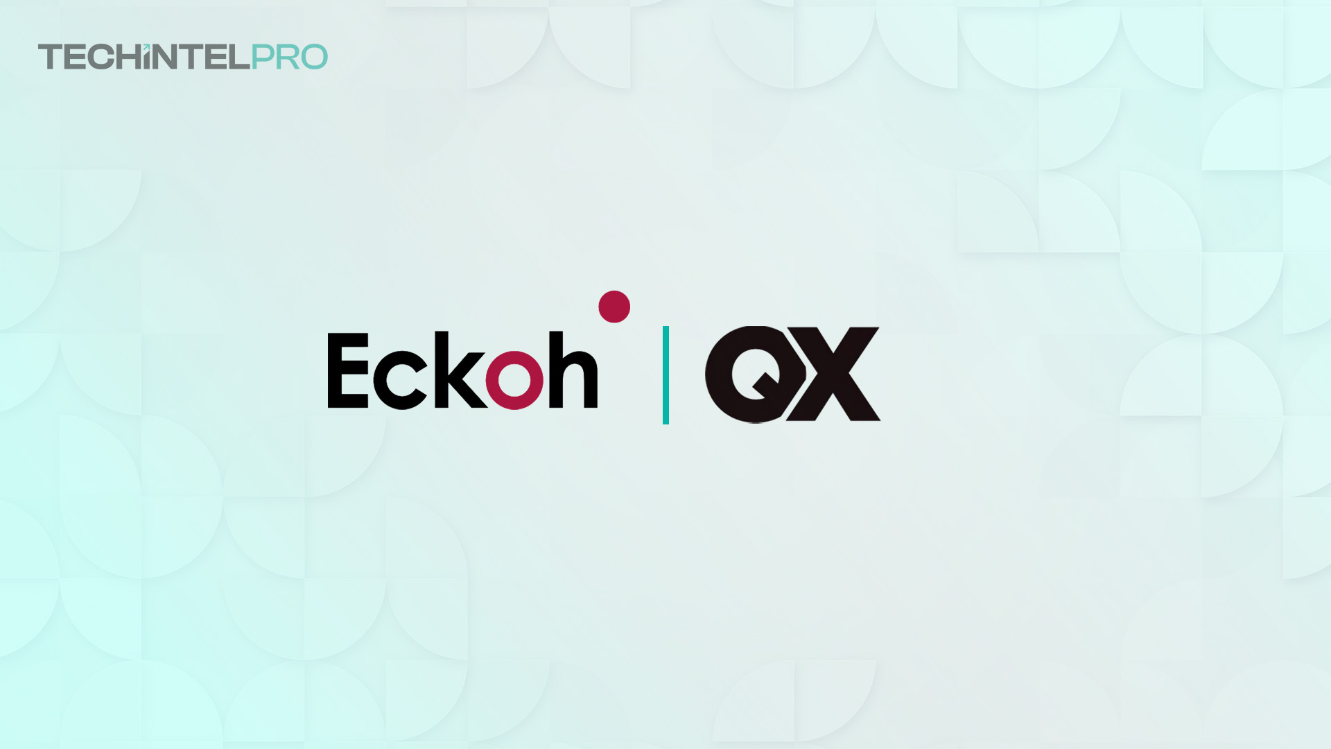 Eckoh Acquires Quality Xperience to Expand Enterprise AI Capabilities