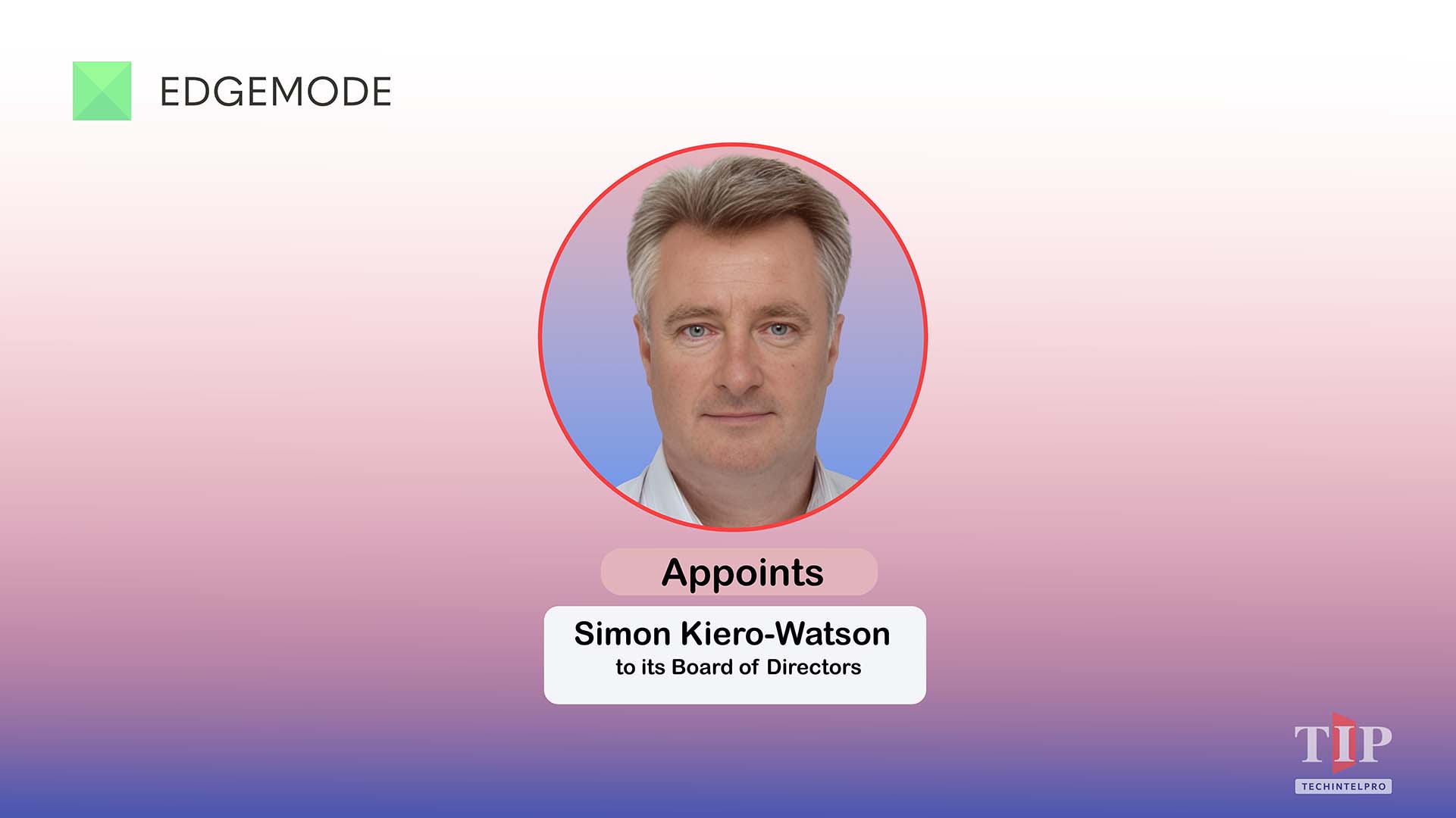 EdgeMode Appoints Simon Kiero-Watson to Board of Directors