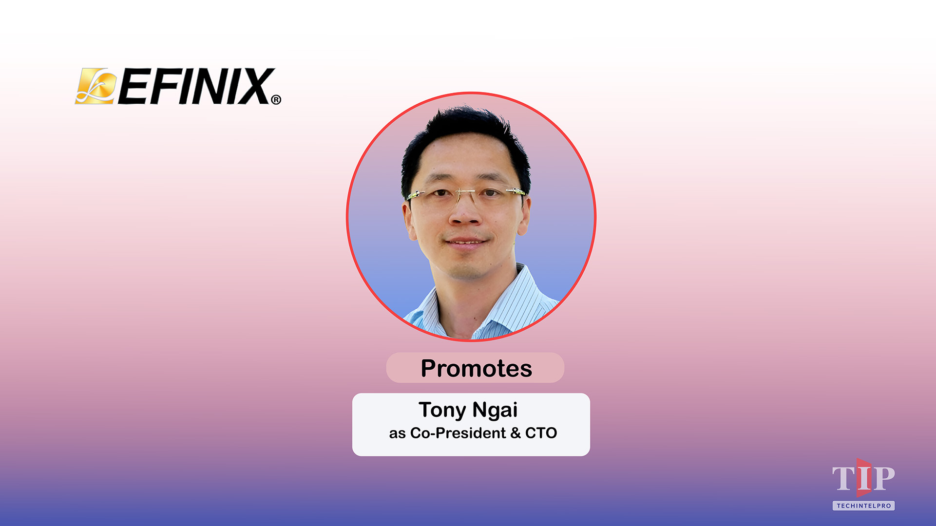 Efinix Promotes Tony Ngai to Co-President and CTO