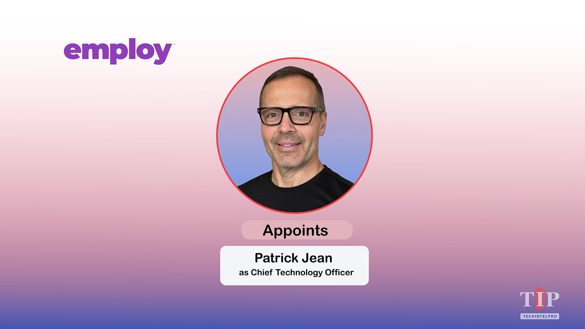 Employ Inc. Names Patrick Jean as Chief Technology Officer