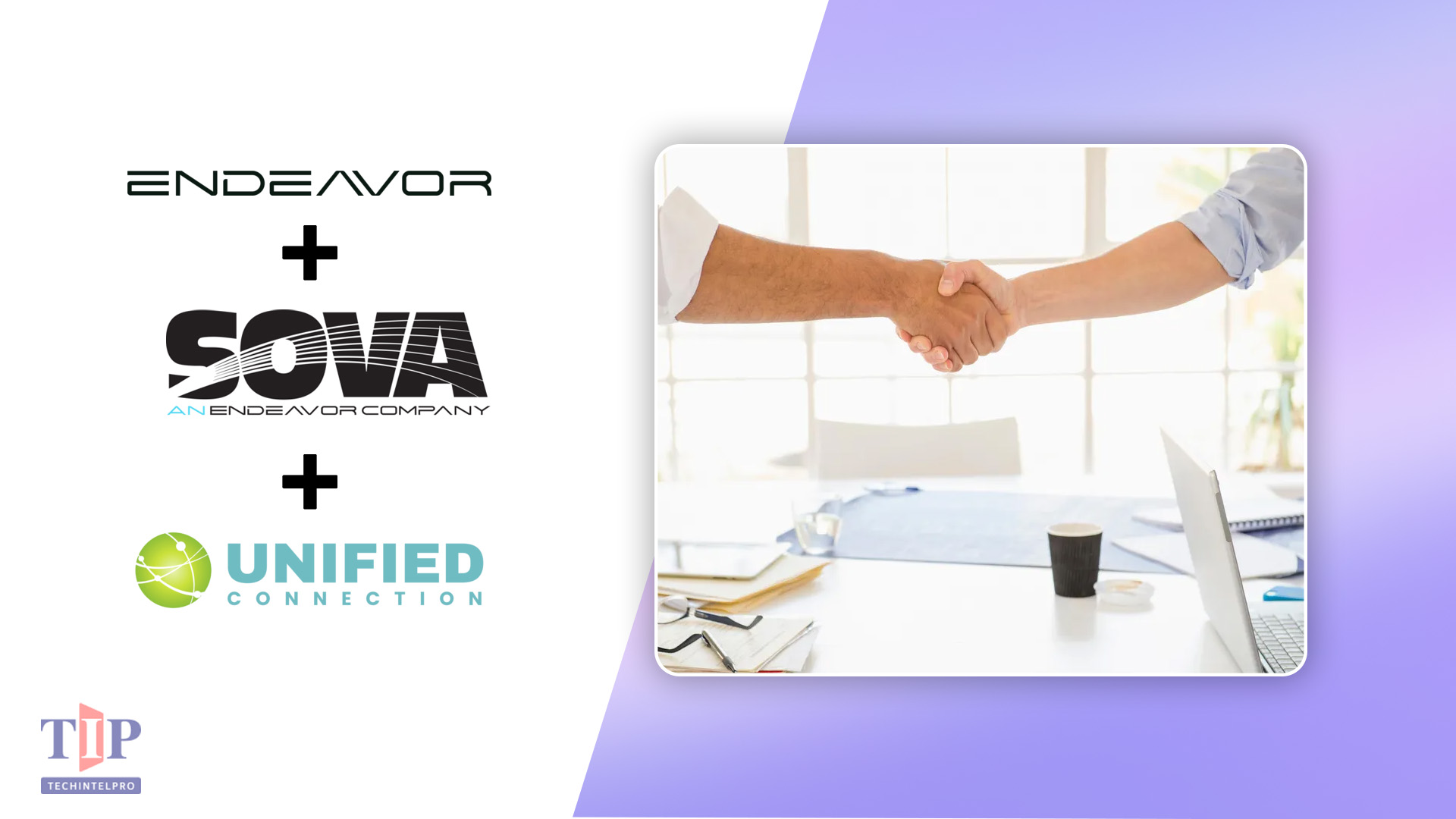 Endeavor's SOVA Acquires Unified Connection (UCX), Extending Its Position as Nation's Largest Verizon Enterprise Connectivity Platform